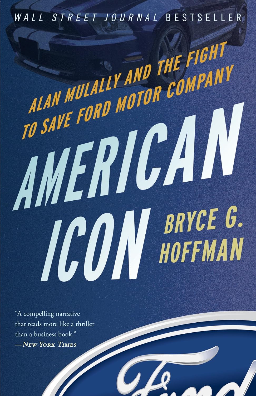 ler totalmente American Icon: Alan Mulally and the Fight to Save Ford Motor Company (English Edition)