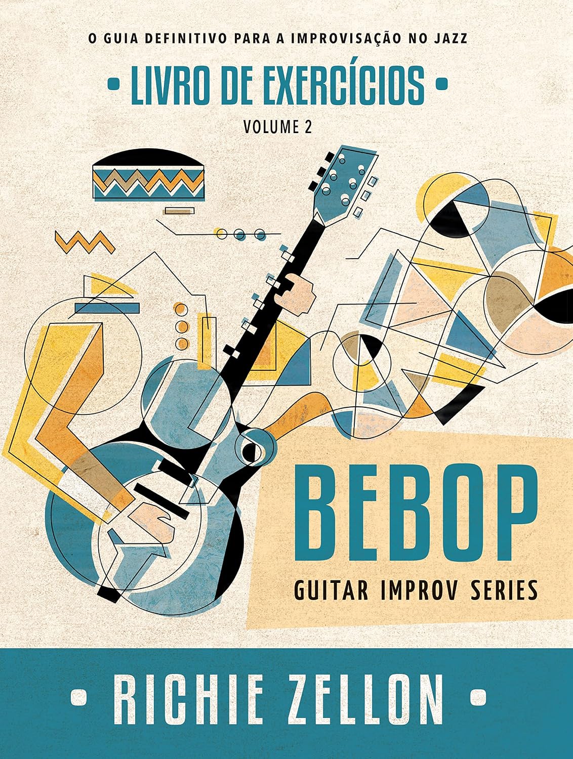 ler totalmente Bebop Guitar Improv Series VOL 2- Livro de Exercícios: O Guia Definitivo Para A Improvisação No Jazz (Bebop Guitar Improv Series em Portugues 6)