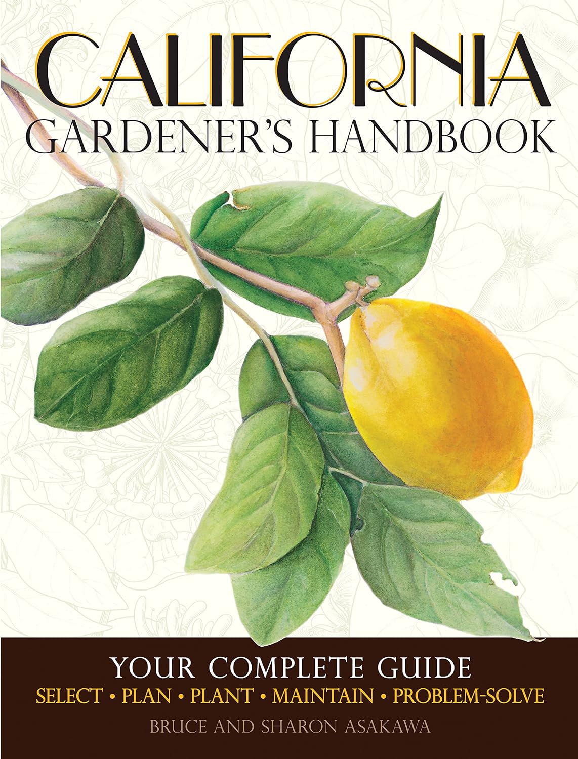California Gardener's Handbook: Your Complete Guide: Select, Plan, Plant, Maintain, Problem-solve baixar o livro de graça