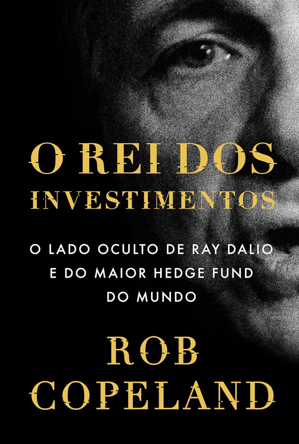 O rei dos investimentos: O lado oculto de Ray Dalio e do maior hedge fund do mundo baixar o livro de graça