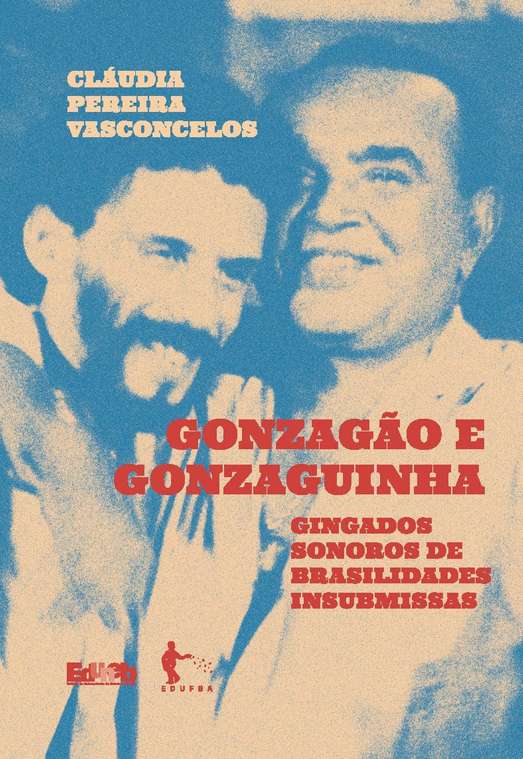 Gonzagão e Gonzaguinha: gingados sonoros de brasilidades insubmissas baixar o livro de graça