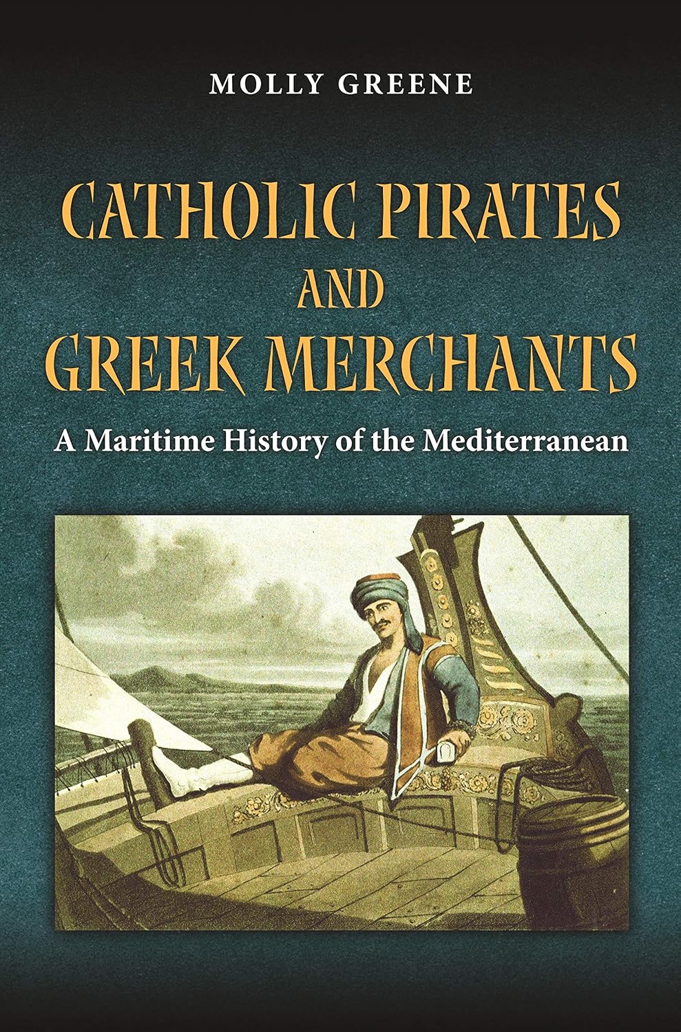 Catholic Pirates and Greek Merchants: A Maritime History of the Early Modern Mediterranean (Princeton Modern Greek Studies Book 24) (English Edition) baixar o livro de graça