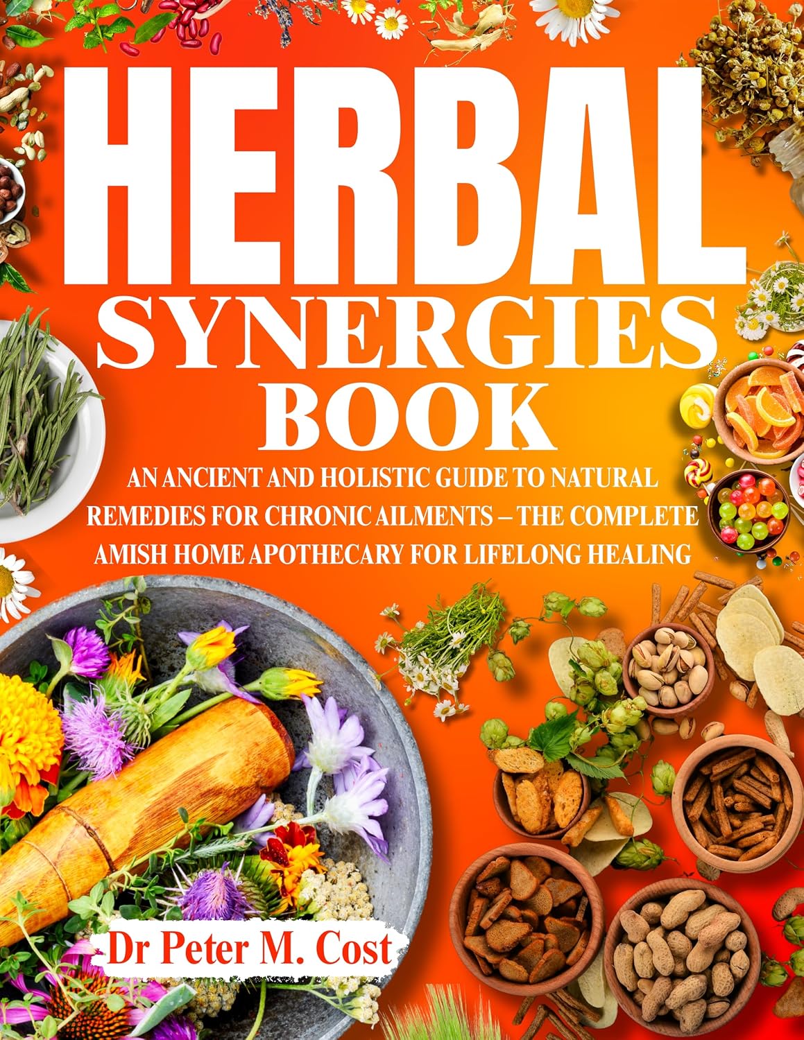ler totalmente HERBAL SYNERGIES BOOK: An Ancient and Holistic Guide to Natural Remedies for Chronic Ailments – The Complete Amish Home Apothecary for Lifelong Healing (English Edition)