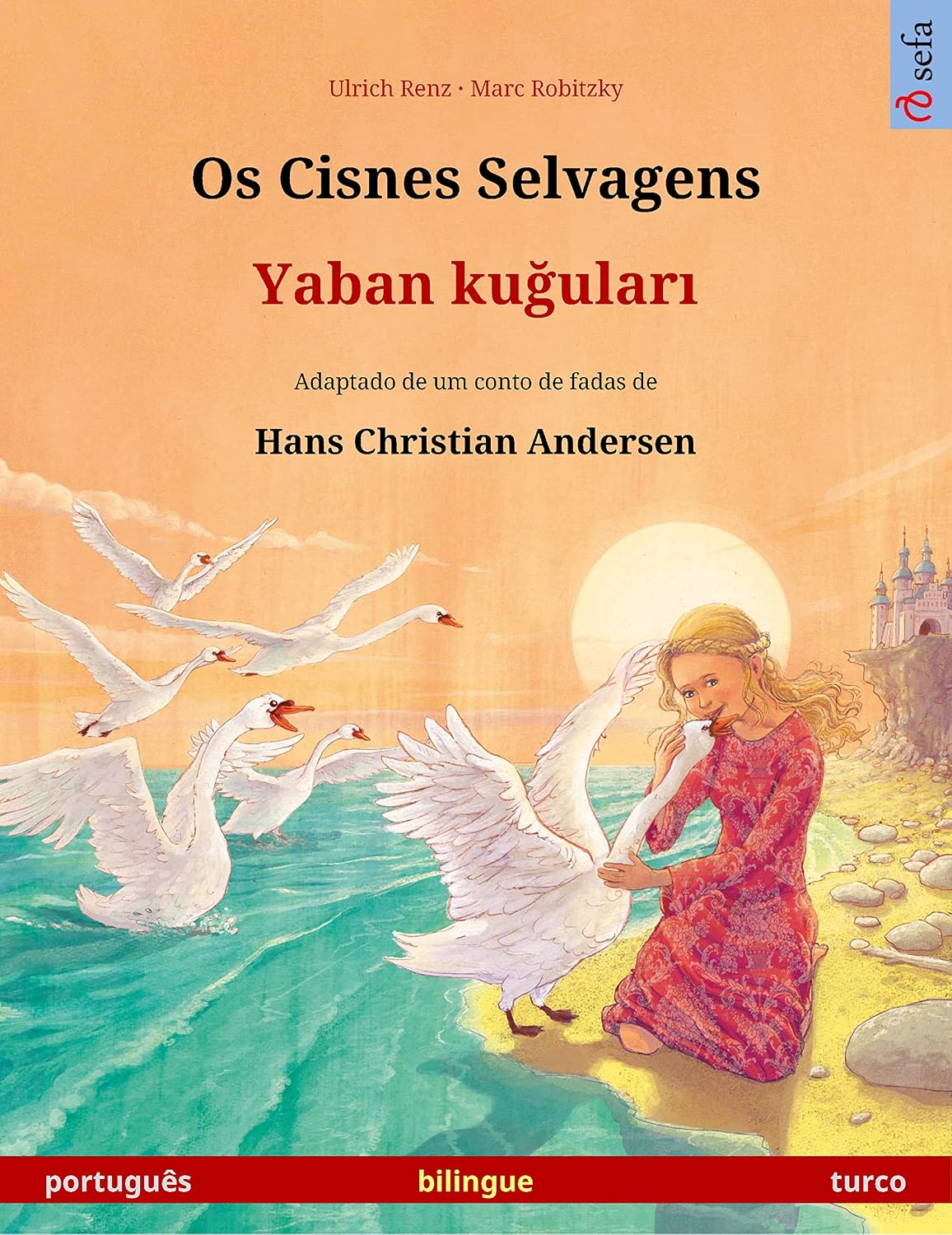 Os Cisnes Selvagens – Yaban kuğuları (português – turco): Livro infantil bilingue adaptado de um conto de fadas de Hans Christian Andersen baixar o livro de graça