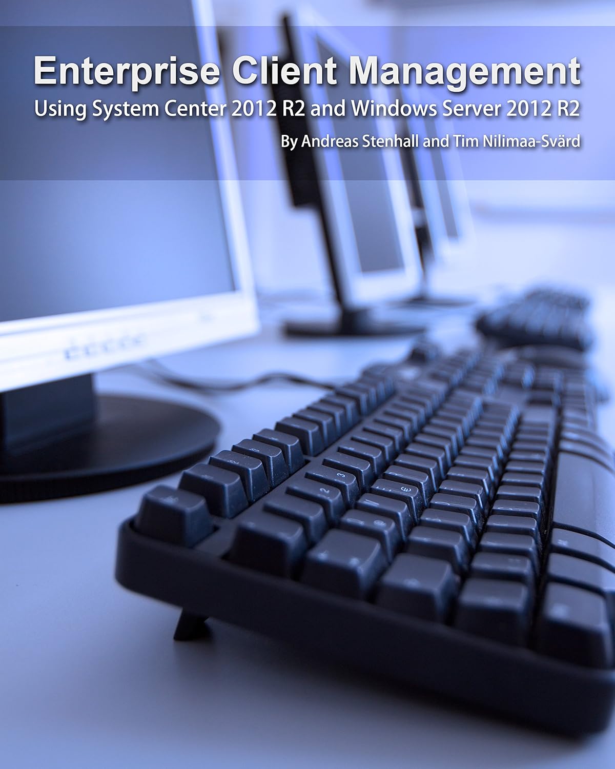 ler totalmente Enterprise Client Management: Using System Center 2012 R2 and Windows Server 2012 R2 (English Edition)