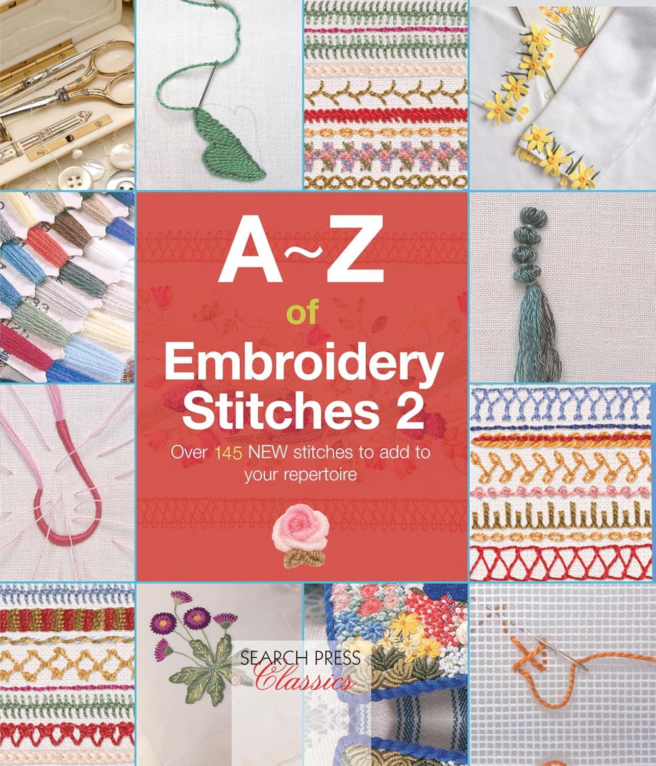 ler totalmente A–Z of Embroidery Stitches 2: Over 145 New Stitches to Add to Your Repertoire (A–Z of Needlecraft) (English Edition)
