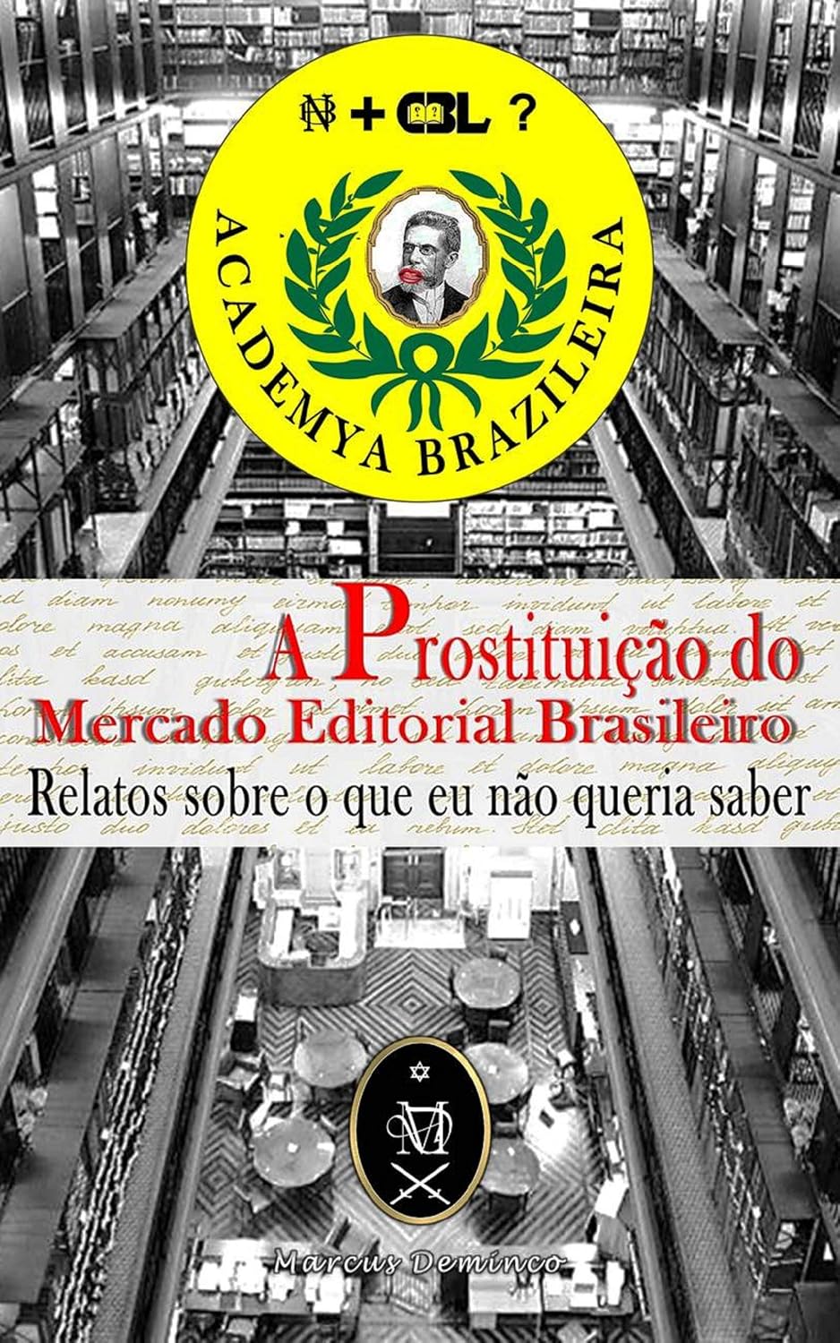 A Prostituição Do Mercado Editorial Brasileiro. Relatos Sobre O Que Eu Não Queria Saber baixar o livro de graça