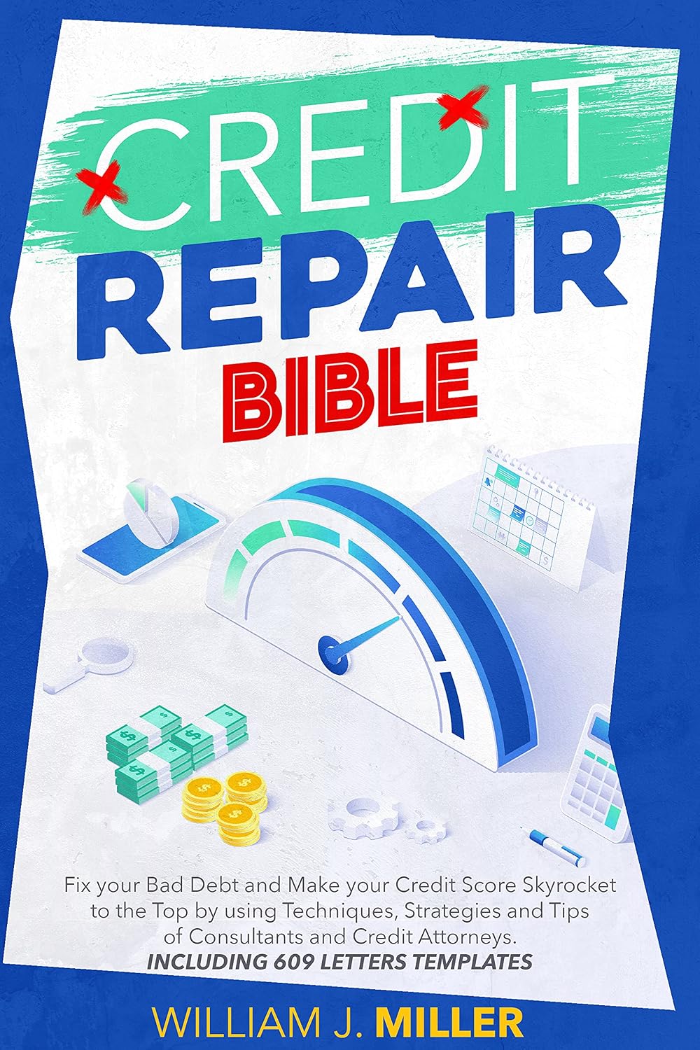 capítulo por capítulo baixar The Credit Repair Bible: Fix your Bad Debt and Make your Credit Score Skyrocket to the Top by using Techniques, Strategies and Tips of Consultants and... 609 Letters Templates (English Edition)