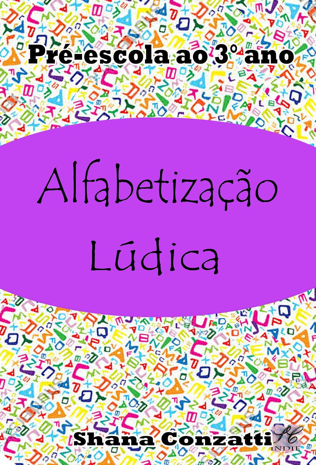 Alfabetização Lúdica e Atividades: Pré-escola ao 3° ano. baixar livro de graça