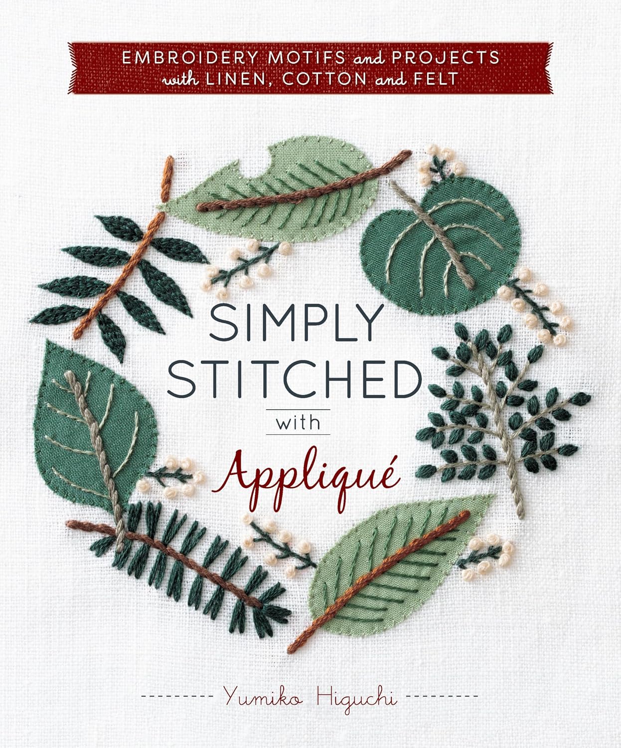 ler totalmente Simply Stitched with Appliqué: Embroidery Motifs and Projects with Linen, Cotton and Felt