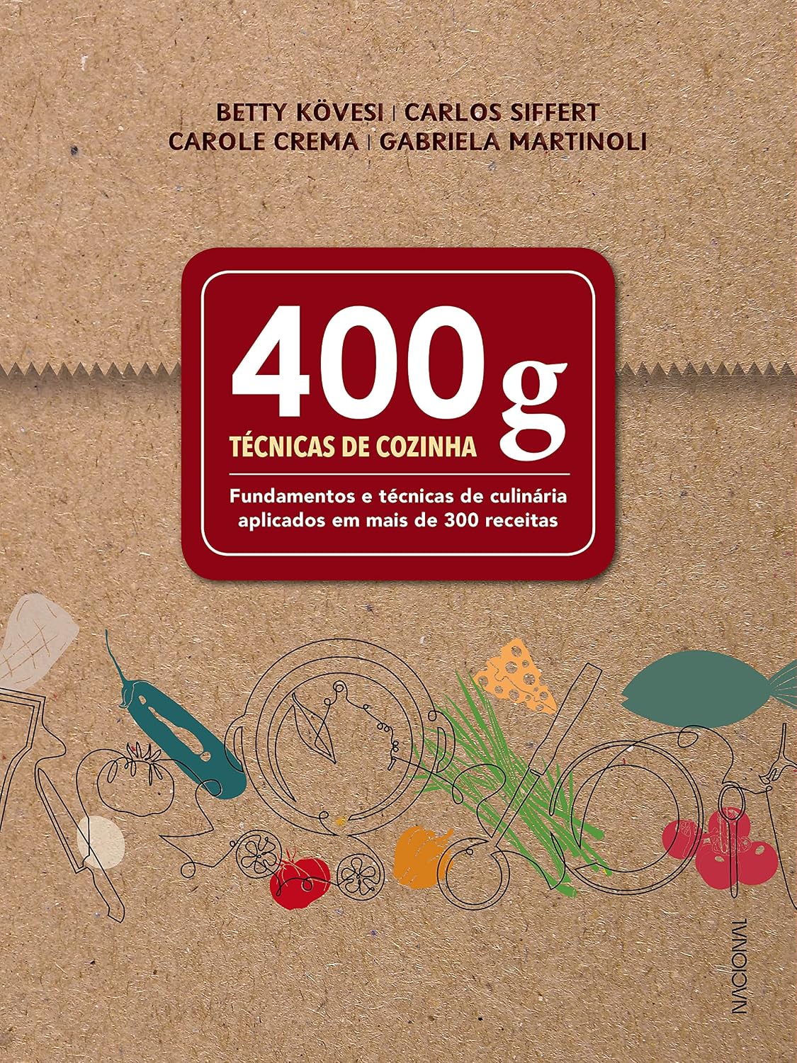 400 g - Técnicas de cozinha: Fundamentos e técnicas de culinária aplicados em mais de 300 receitas