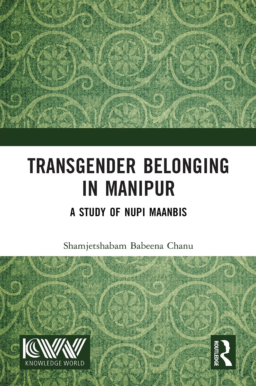 capítulo por capítulo baixar Transgender Belonging in Manipur: A Study of Nupi Maanbis (English Edition)
