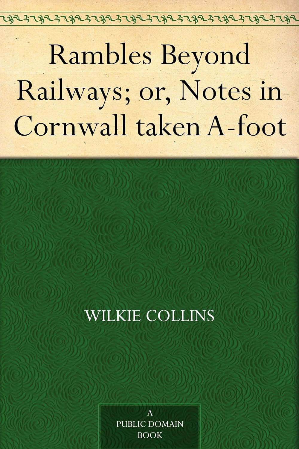 Rambles Beyond Railways; or, Notes in Cornwall taken A-foot (English Edition) baixar livro de graça