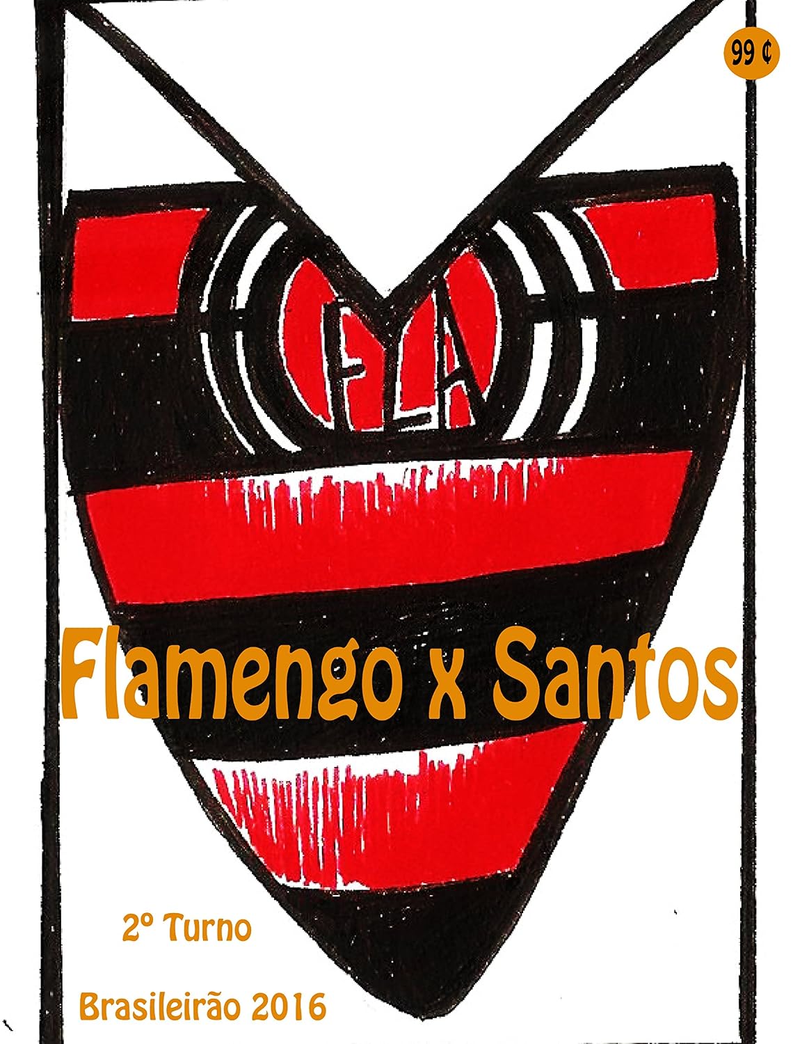 Flamengo x Santos: Brasileirão 2016/2º Turno (Campanha do Clube de Regatas do Flamengo no Campeonato Brasileiro 2016 Série A Livro 37) baixar o livro de graça