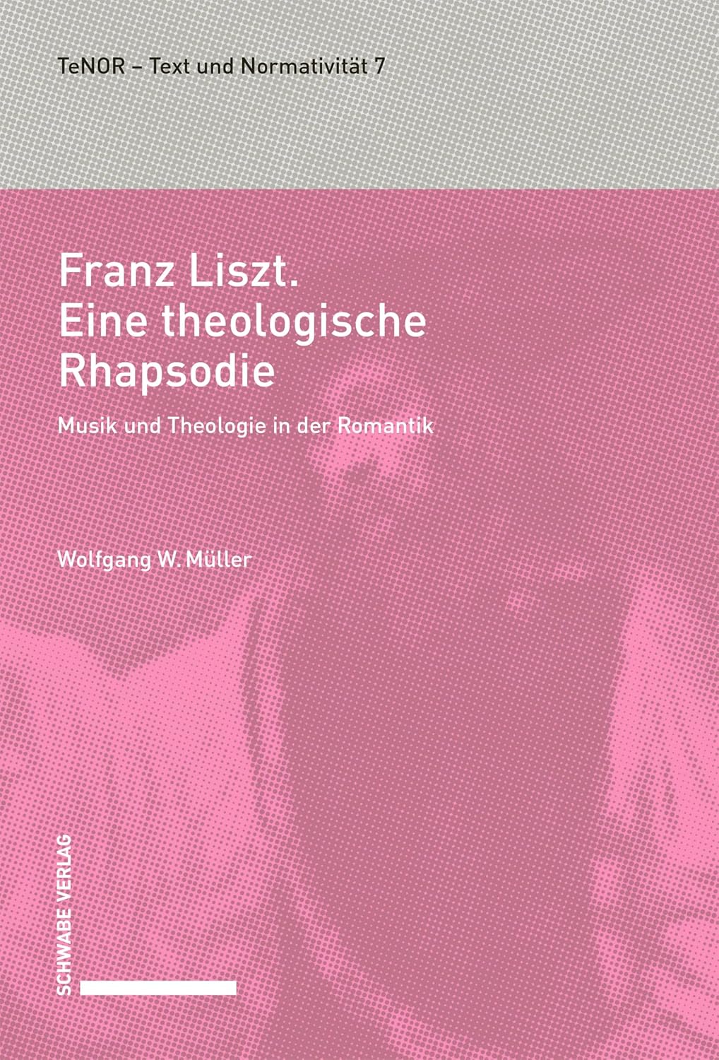 ler totalmente Franz Liszt. Eine theologische Rhapsodie: Musik und Theologie in der Romantik. (TeNOR · Text und Normativität 7) (German Edition)