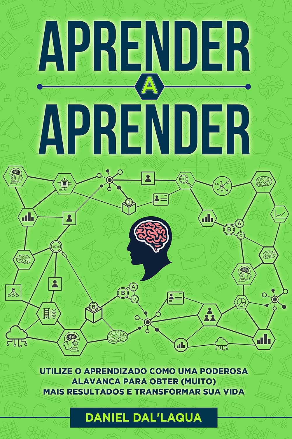capítulo por capítulo baixar Aprender a Aprender: Utilize o aprendizado como uma poderosa alavanca para obter (muito) mais resultados e transformar sua vida.