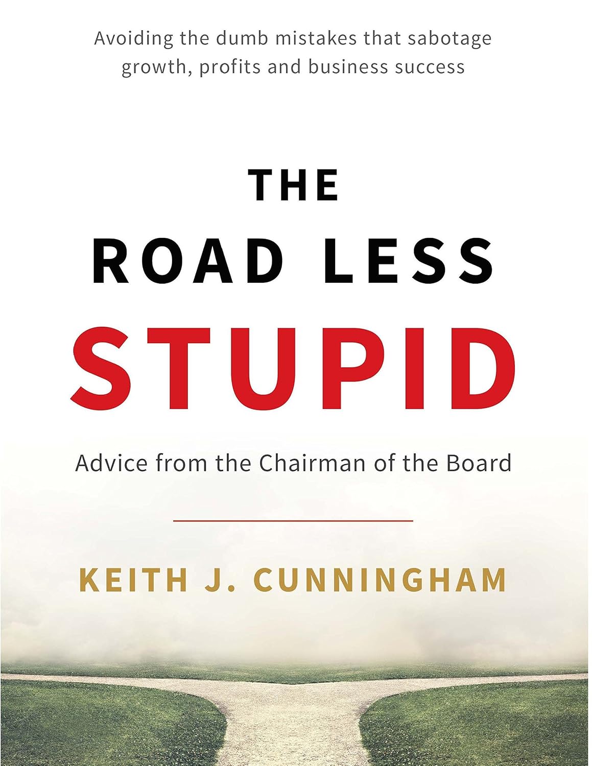 The Road Less Stupid: Advice from the Chairman of the Board (English Edition) baixar livro de graça
