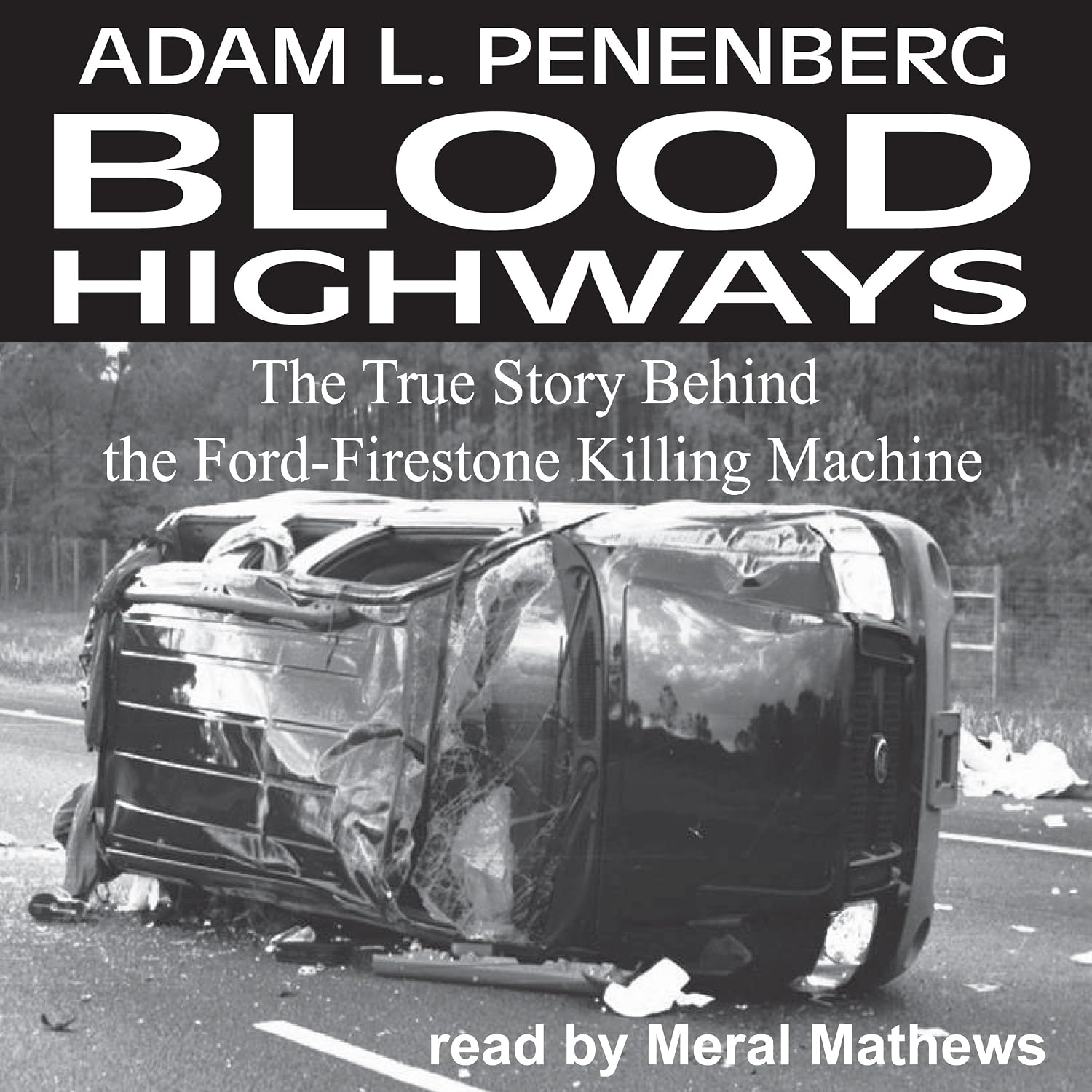 ler totalmente Blood Highways: The True Story behind the Ford-Firestone Killing Machine