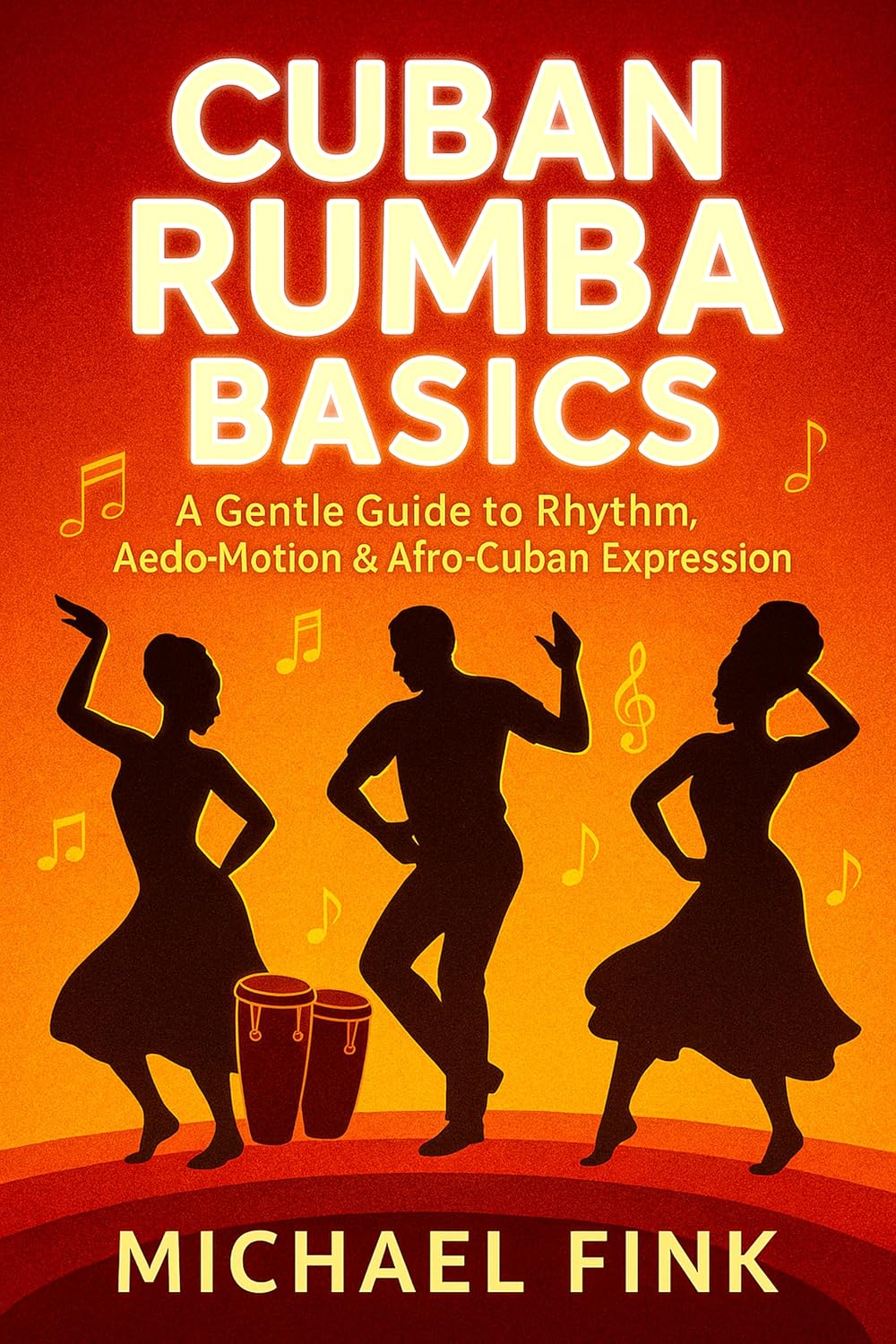 capítulo por capítulo baixar Cuban Rumba Basics: A Gentle Guide to Rhythm, Body Motion & Afro-Cuban Expression (English Edition)
