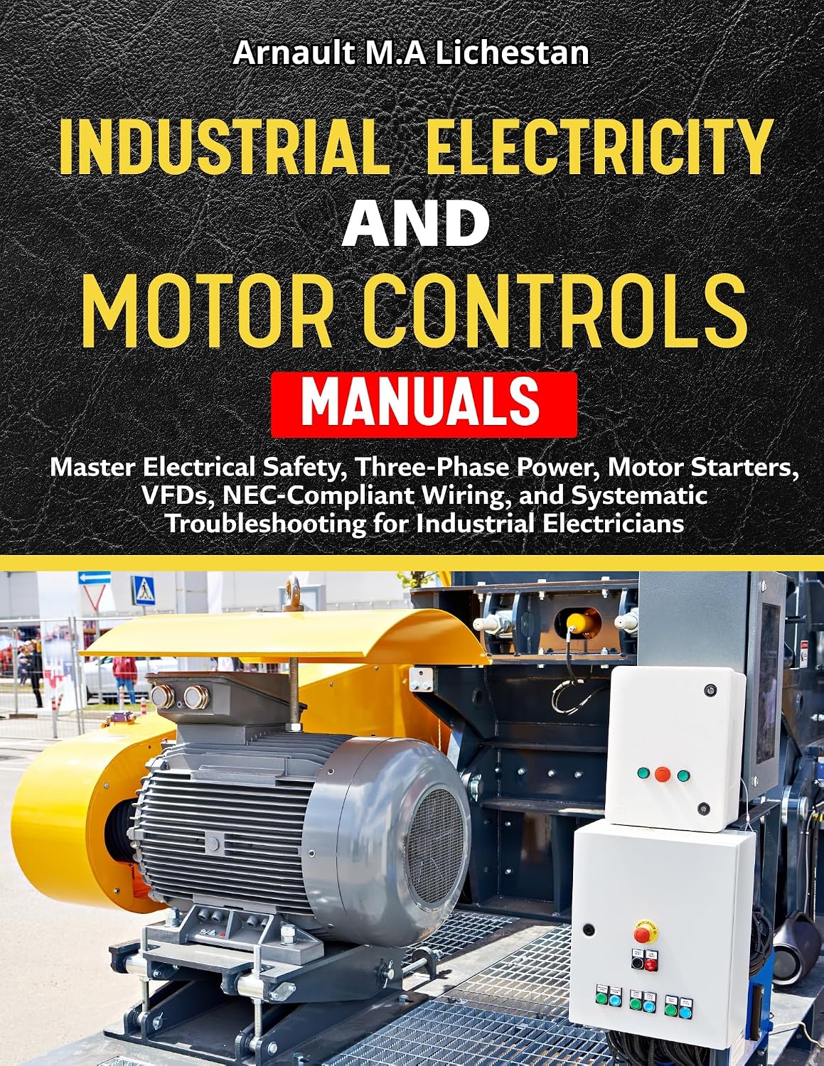 capítulo por capítulo baixar Industrial Electricity and Motor Controls Manual: Master Electrical Safety, Three-Phase Power, Motor Starters, VFDs, NEC-Compliant Wiring, and Systematic... Industrial Electricians (English Edition)