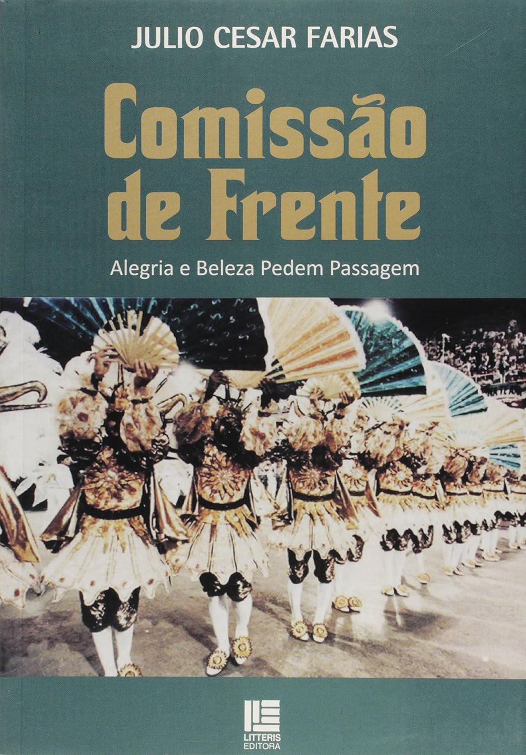 Comissão de Frente. Alegria e Beleza Pedem Passagem baixar livro de graça