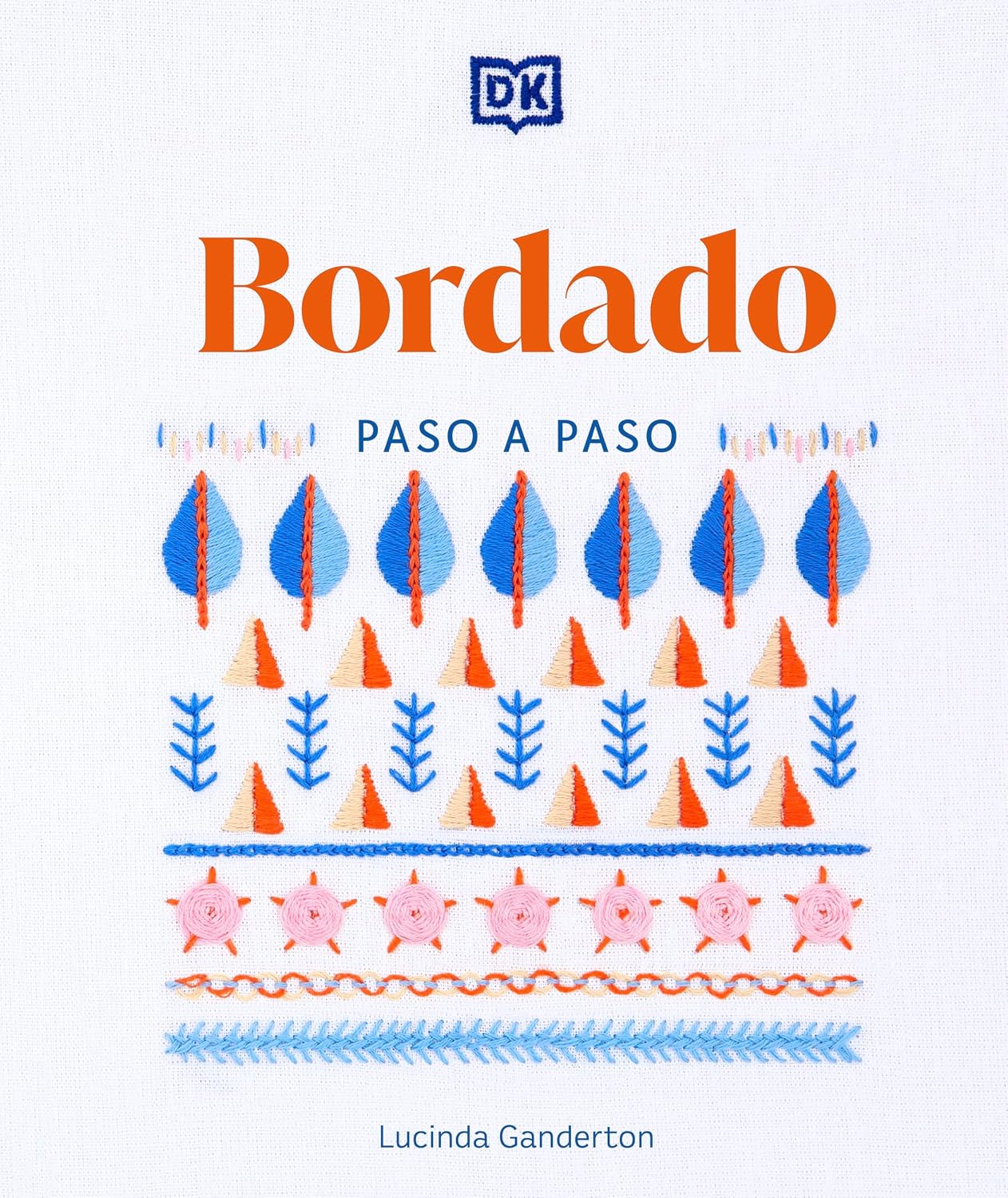 Bordado paso a paso: La guía ideal para coser, sea cual sea su nivel de experiencia (Spanish Edition) baixar livro de graça