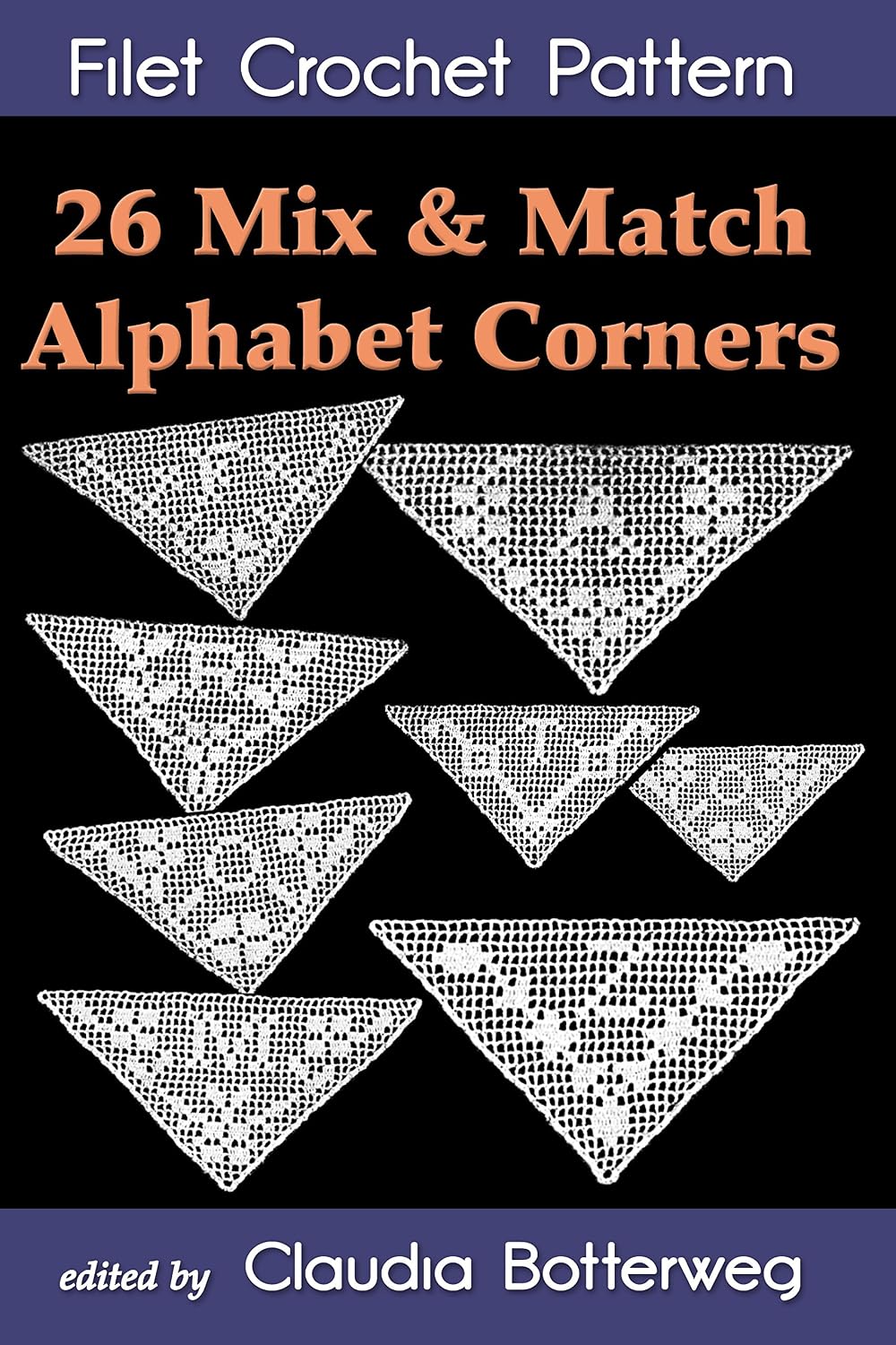 ler totalmente 26 Mix & Match Alphabet Corners Filet Crochet Pattern: Complete Instructions and Chart (English Edition)