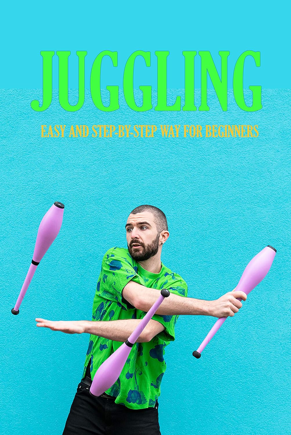 Juggling: Easy and Step-by-Step Way for Beginners: Contact Juggling (English Edition) baixar livro de graça