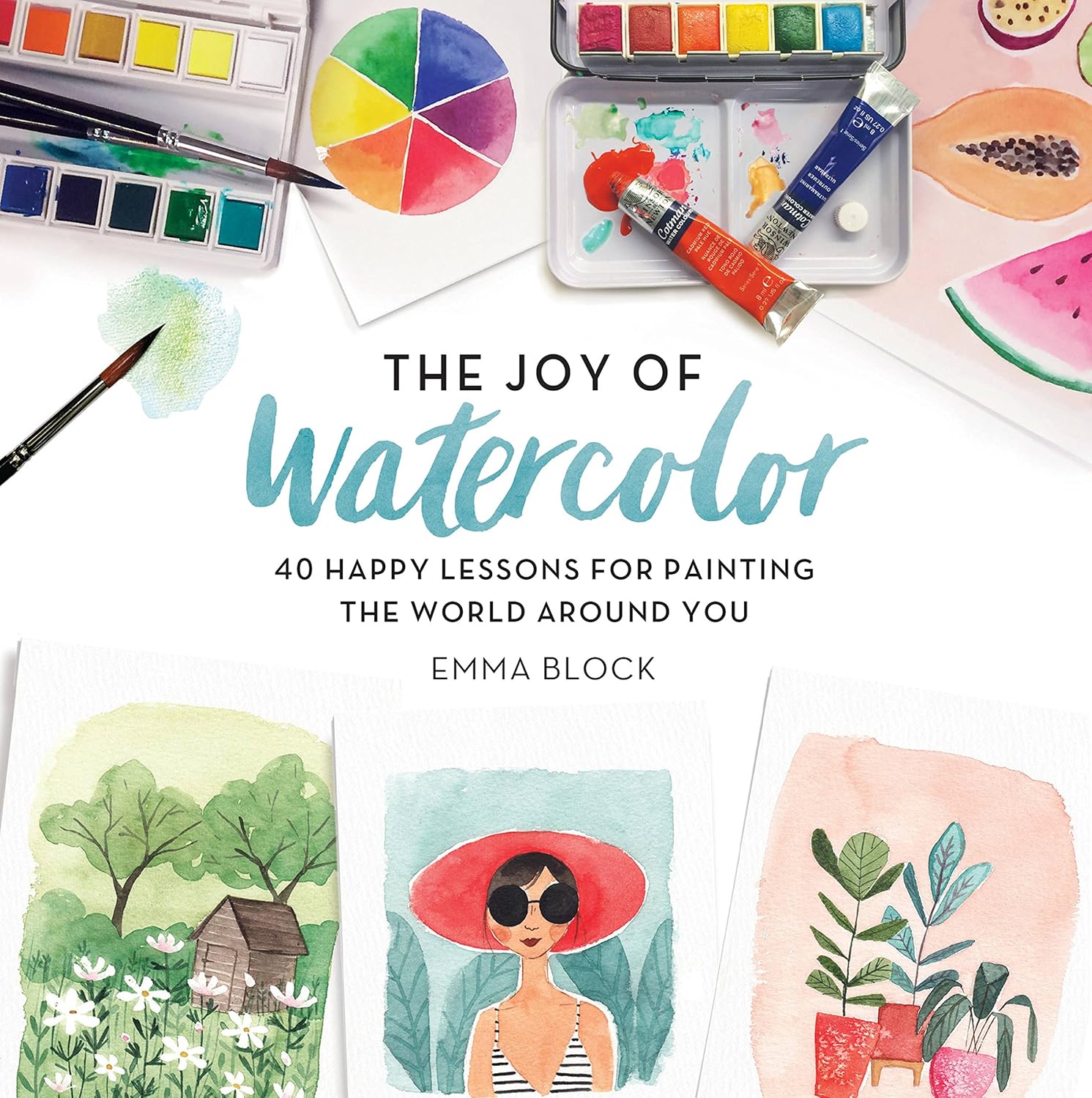 The Joy of Watercolor: 40 Happy Lessons for Painting the World Around You baixar livro de graça