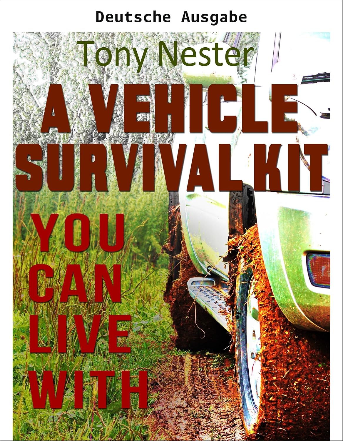 Ein Fahrzeug-Survival-Kit, mit dem man leben kann (Praktische Survival-Reihe 9) (German Edition) baixar livro de graça