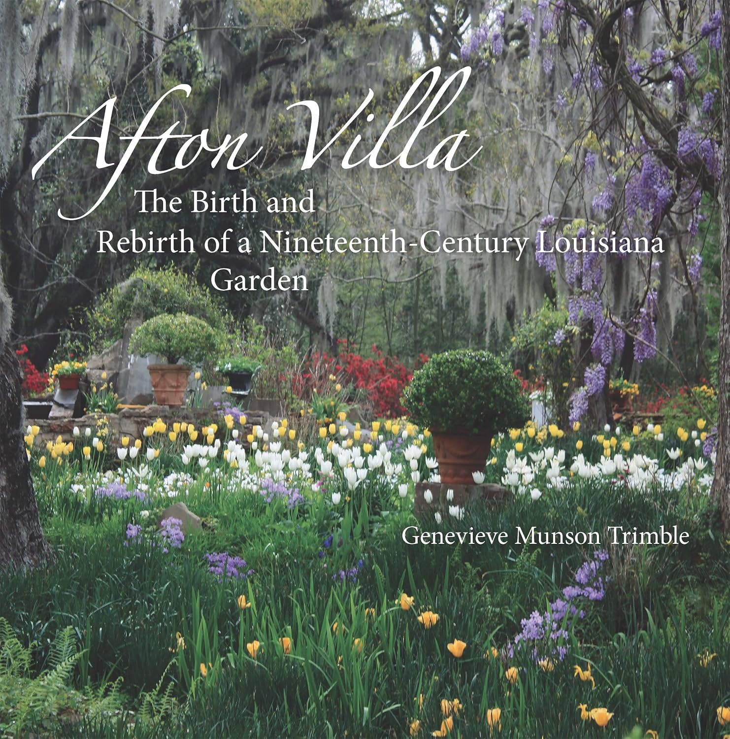Afton Villa: The Birth and Rebirth of a Ninteenth-Century Louisiana Garden baixar o livro de graça