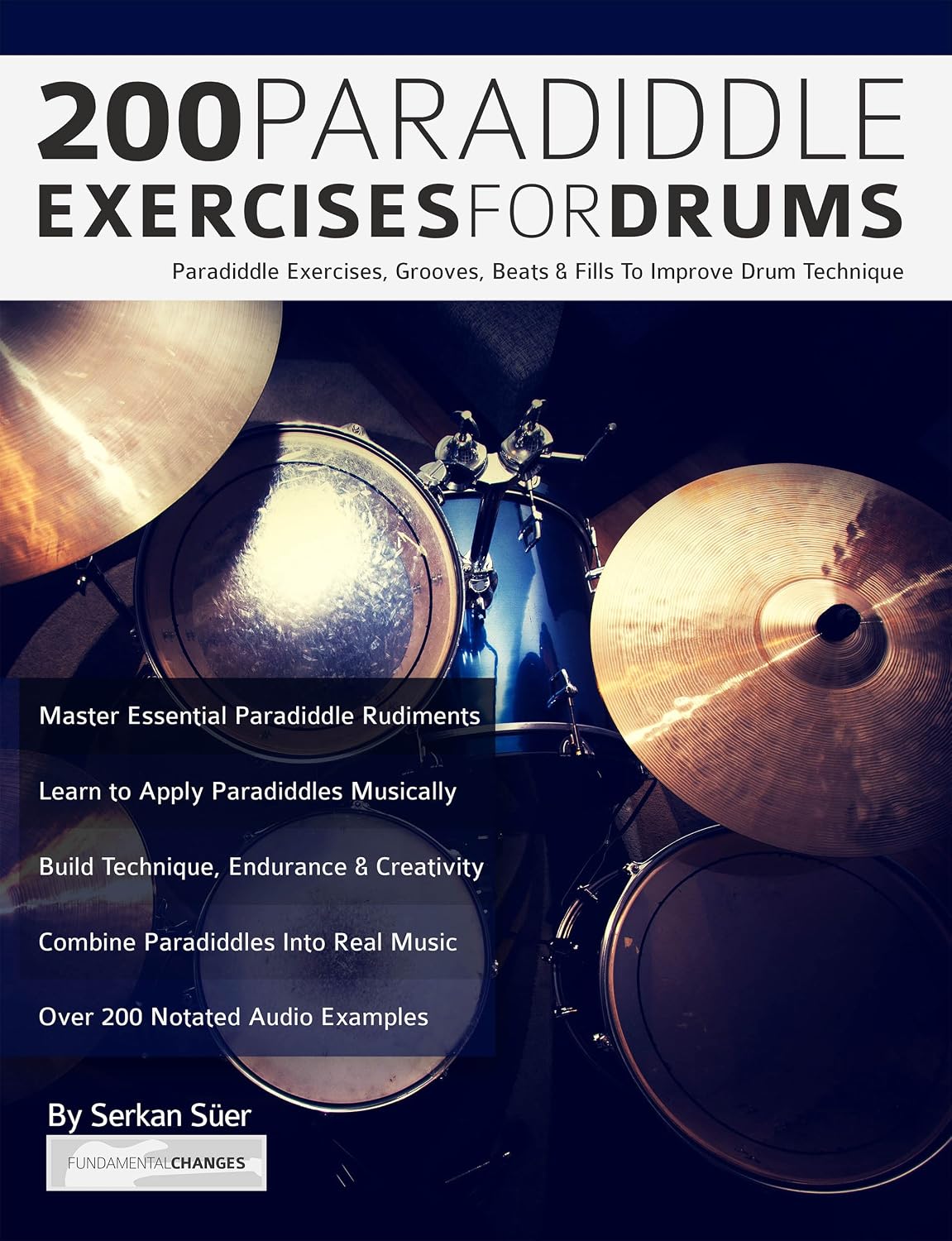 ler totalmente 200 Paradiddle Exercises For Drums: Over 200 Paradiddle Exercises, Grooves, Beats & Fills To Improve Drum Technique (Learn to Play Drums) (English Edition)