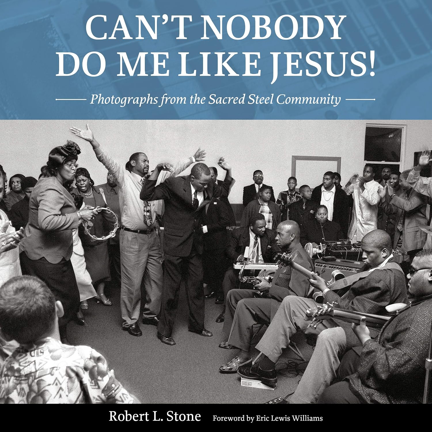 capítulo por capítulo baixar Can't Nobody Do Me Like Jesus!: Photographs from the Sacred Steel Community (English Edition)