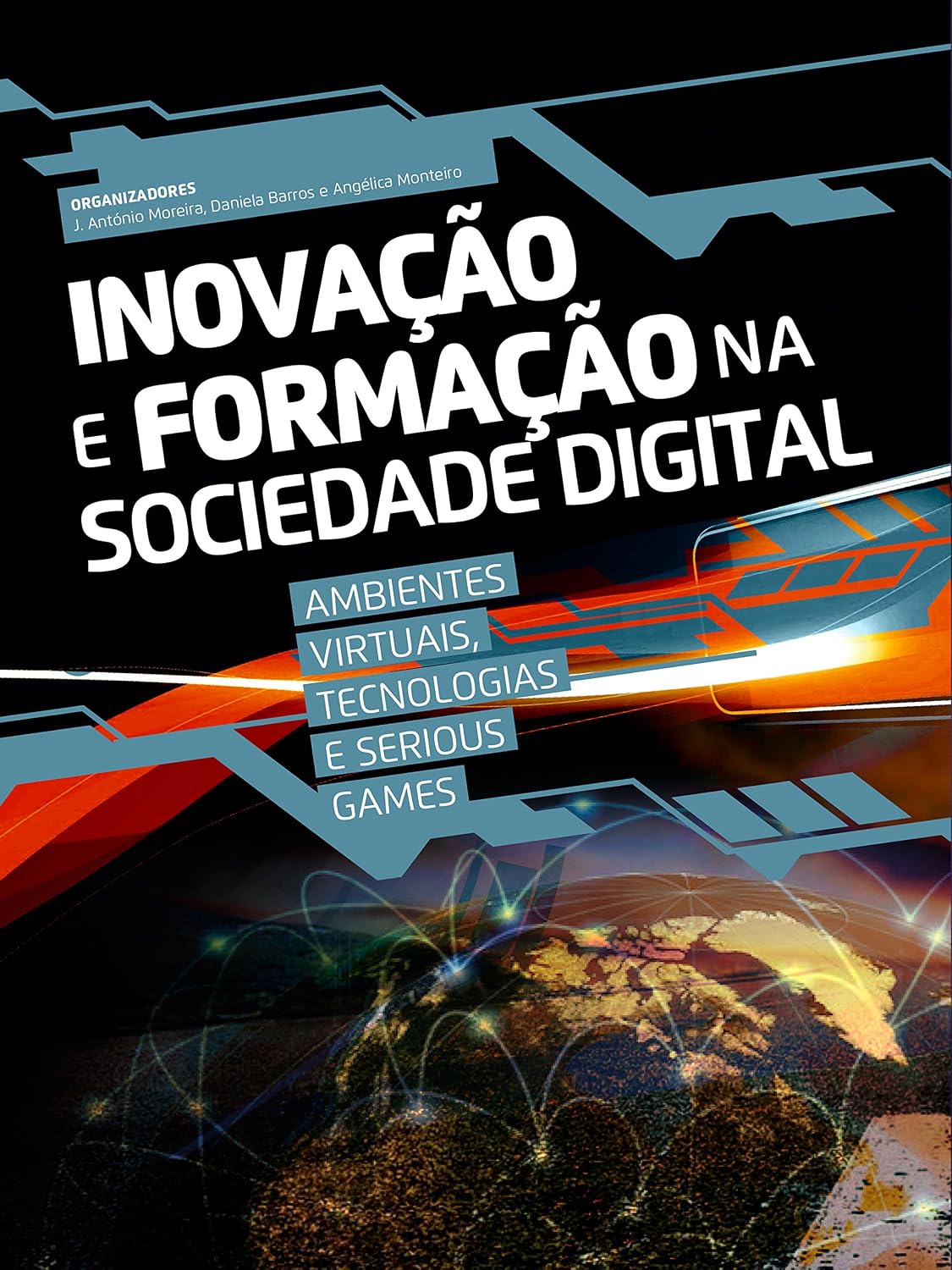 Inovação e Formação na Sociedade Digital: Ambientes Virtuais, Tecnologias e Serious Games (Tecnologias Educativas e Inovação Pedagógica) baixar livro de graça