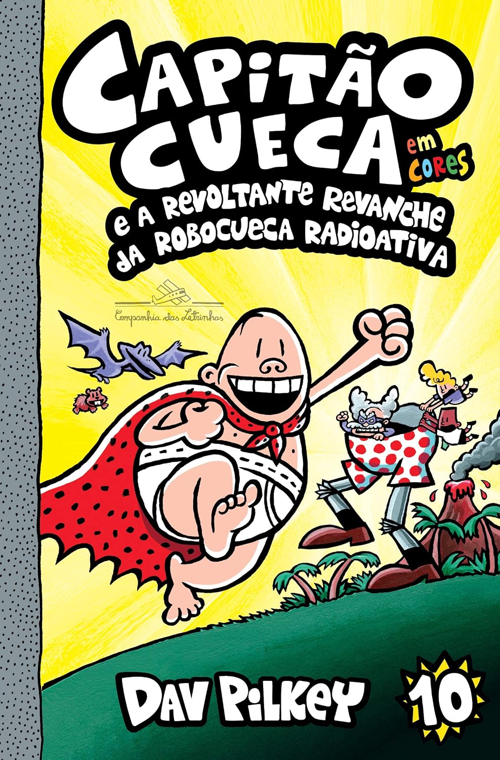 Capitão Cueca e a revoltante revanche da Robocueca Radioativa – Vol. 10 em cores!