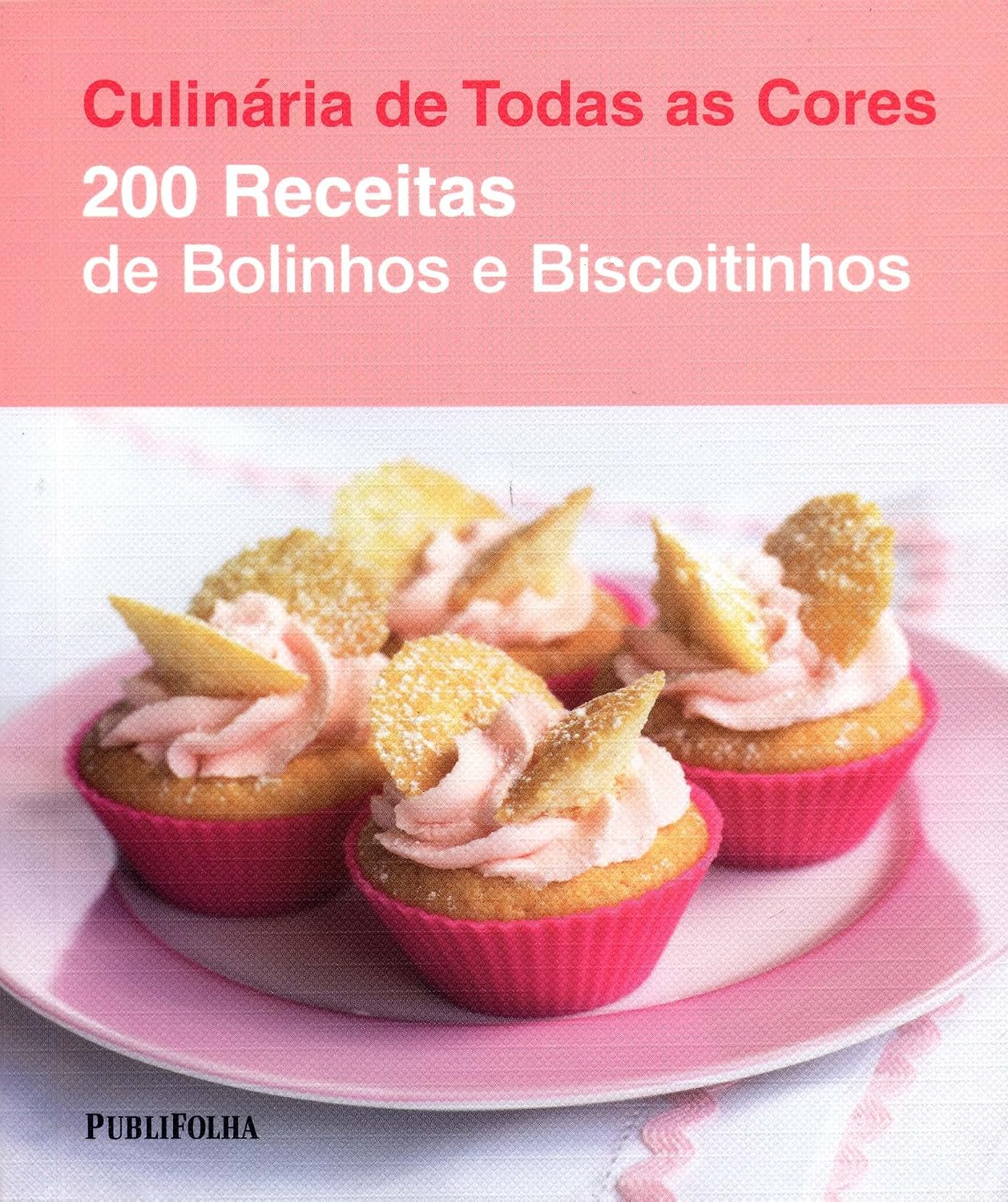 200 Receitas de Bolinhos e Biscoitinhos - Série Culinária de Todas as Cores baixar o livro de graça
