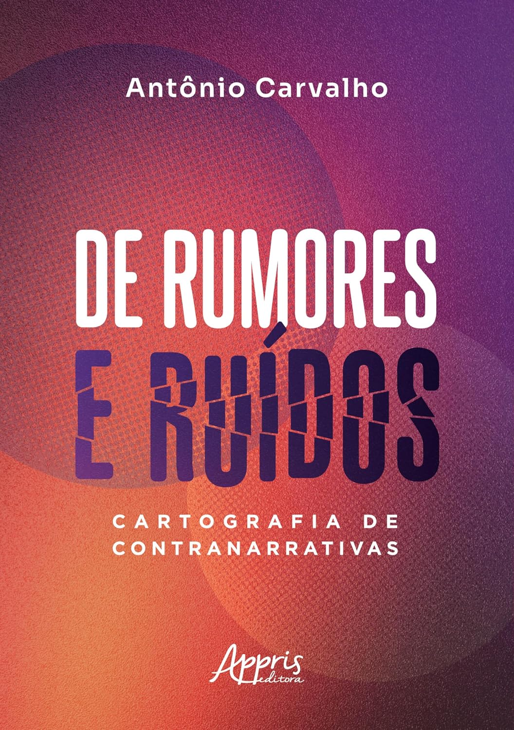 ler totalmente De Rumores e Ruídos: Cartografia de Contranarrativas