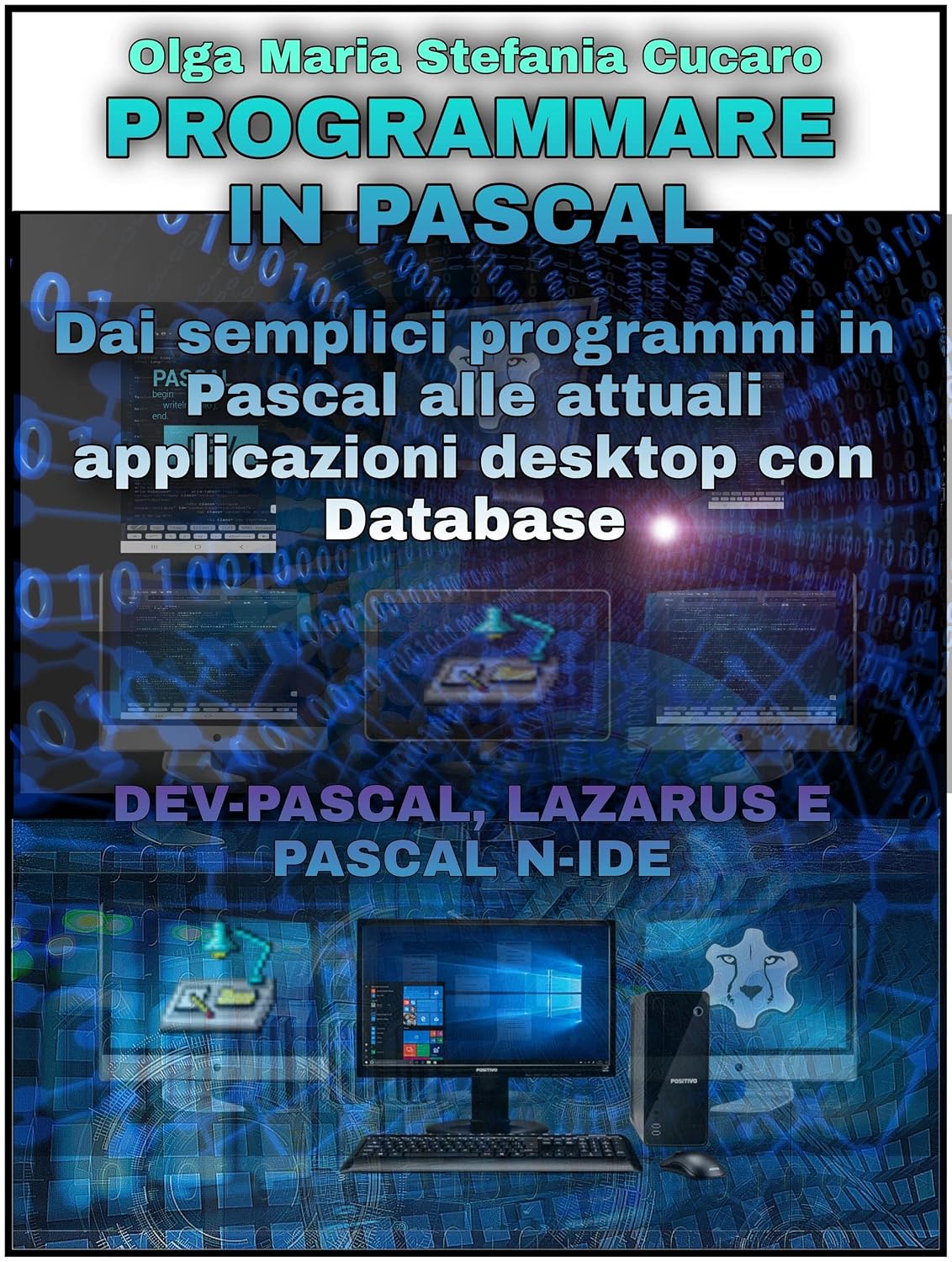 Programmare in Pascal: Dai semplici programmi in Pascal alle attuali applicazioni desktop con Database - DEV-PASCAL, LAZARUS E PASCAL N-IDE (Italian Edition) baixar o livro de graça