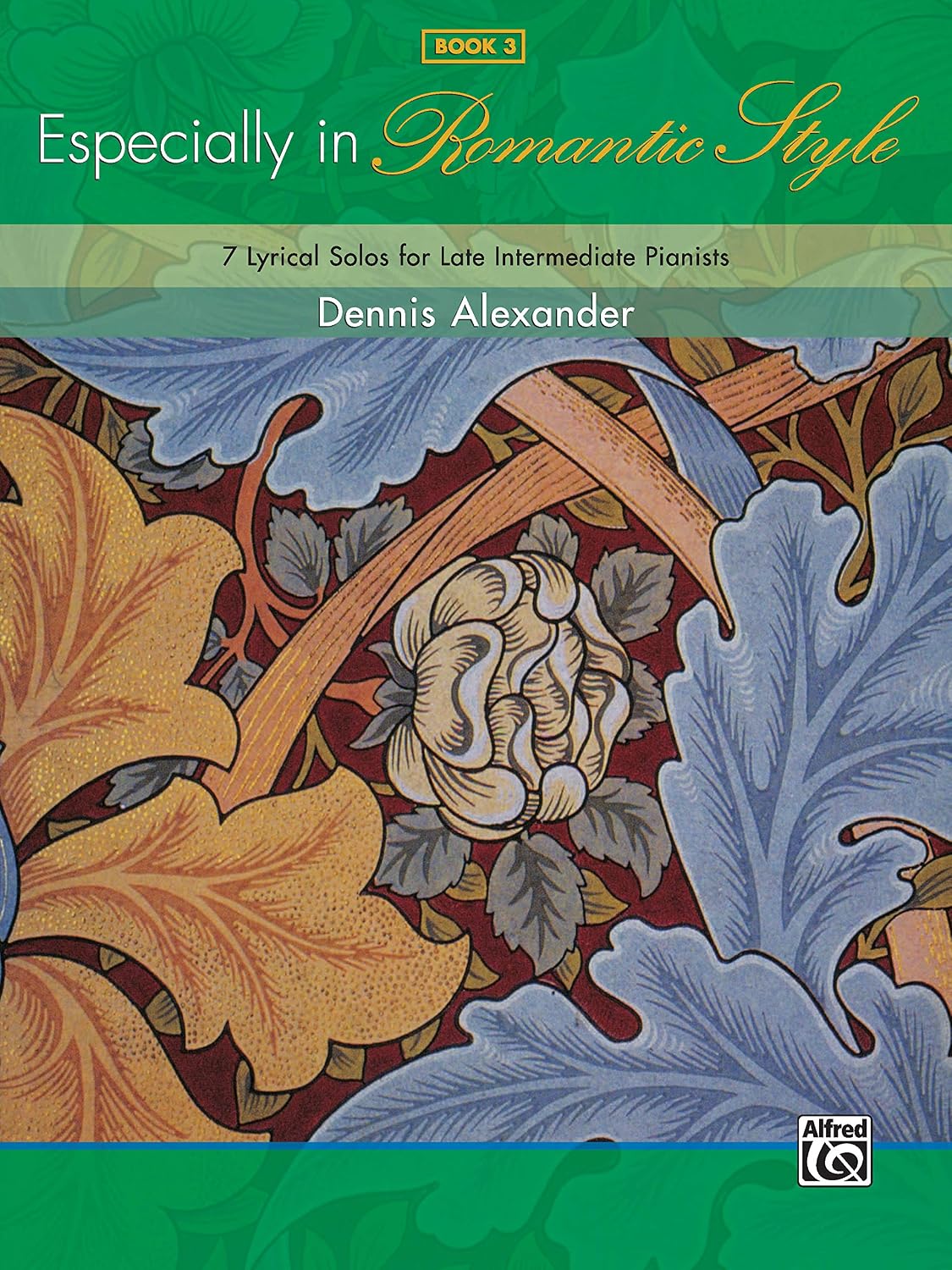 Especially in Romantic Style, Book 3: 7 Lyrical Solos for Late Intermediate Pianists