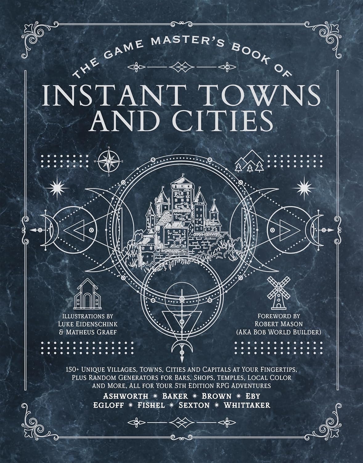 The Game Master's Book of Instant Towns and Cities: 160+ Unique Villages, Towns, Settlements and Cities, Ready-On-Demand, Plus Random Generators for... and More, for Your 5th Edition RPG Adventures baixar livro de graça