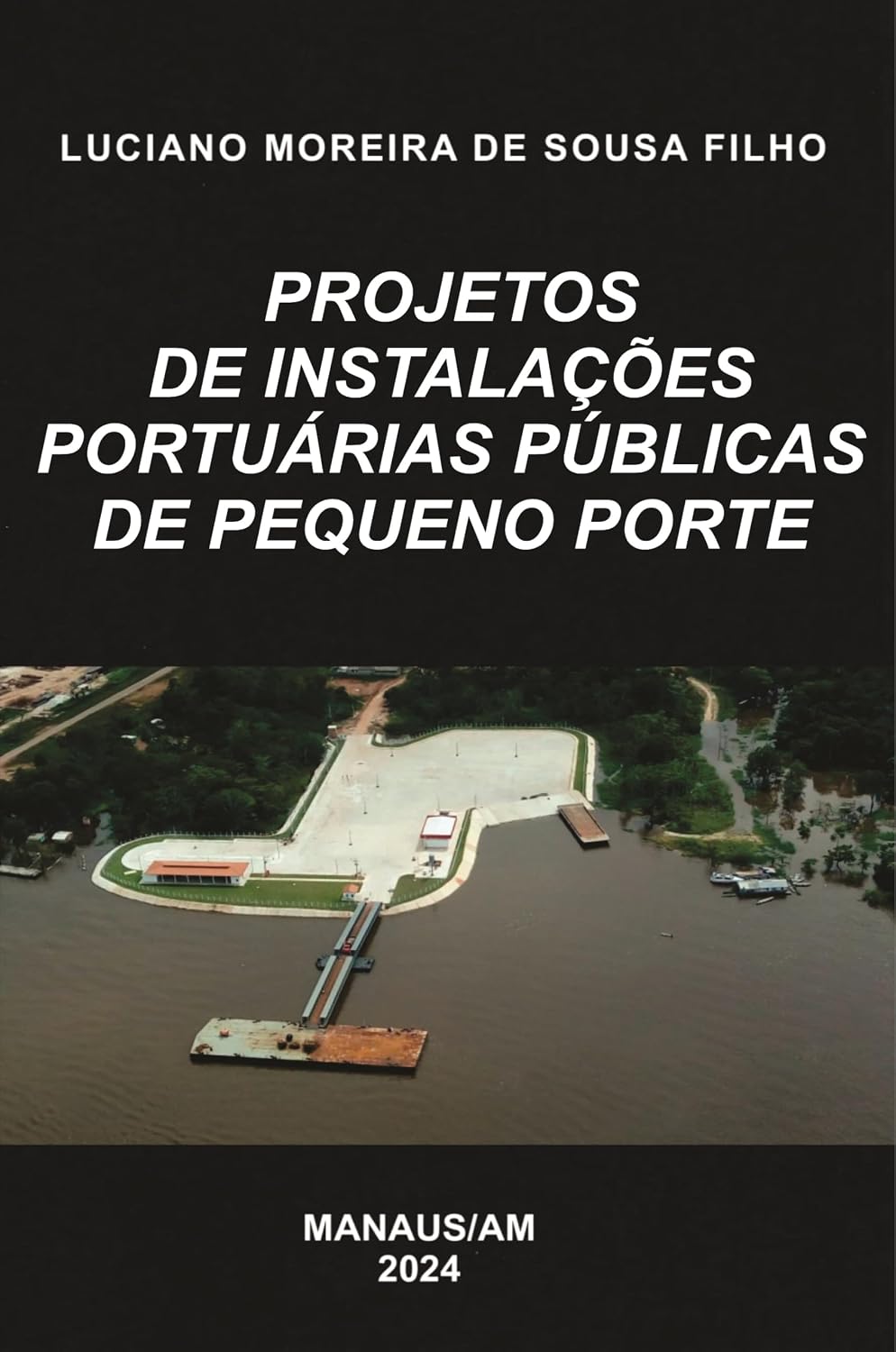 capítulo por capítulo baixar Projetos de Instalações Portuárias Públicas de Pequeno Porte (LUCIANO MOREIRA DE SOUSA FILHO)