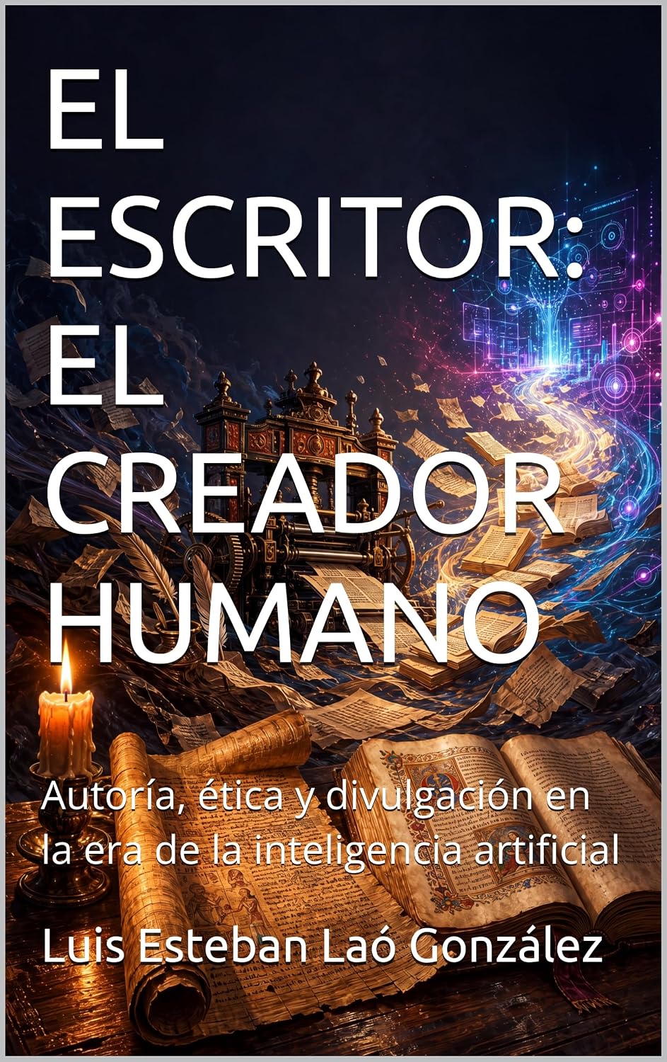 EL ESCRITOR: EL CREADOR HUMANO: Autoría, ética y divulgación en la era de la inteligencia artificial (THE STEWARDSHIP CIVILIZATION) (Spanish Edition) baixar o livro de graça