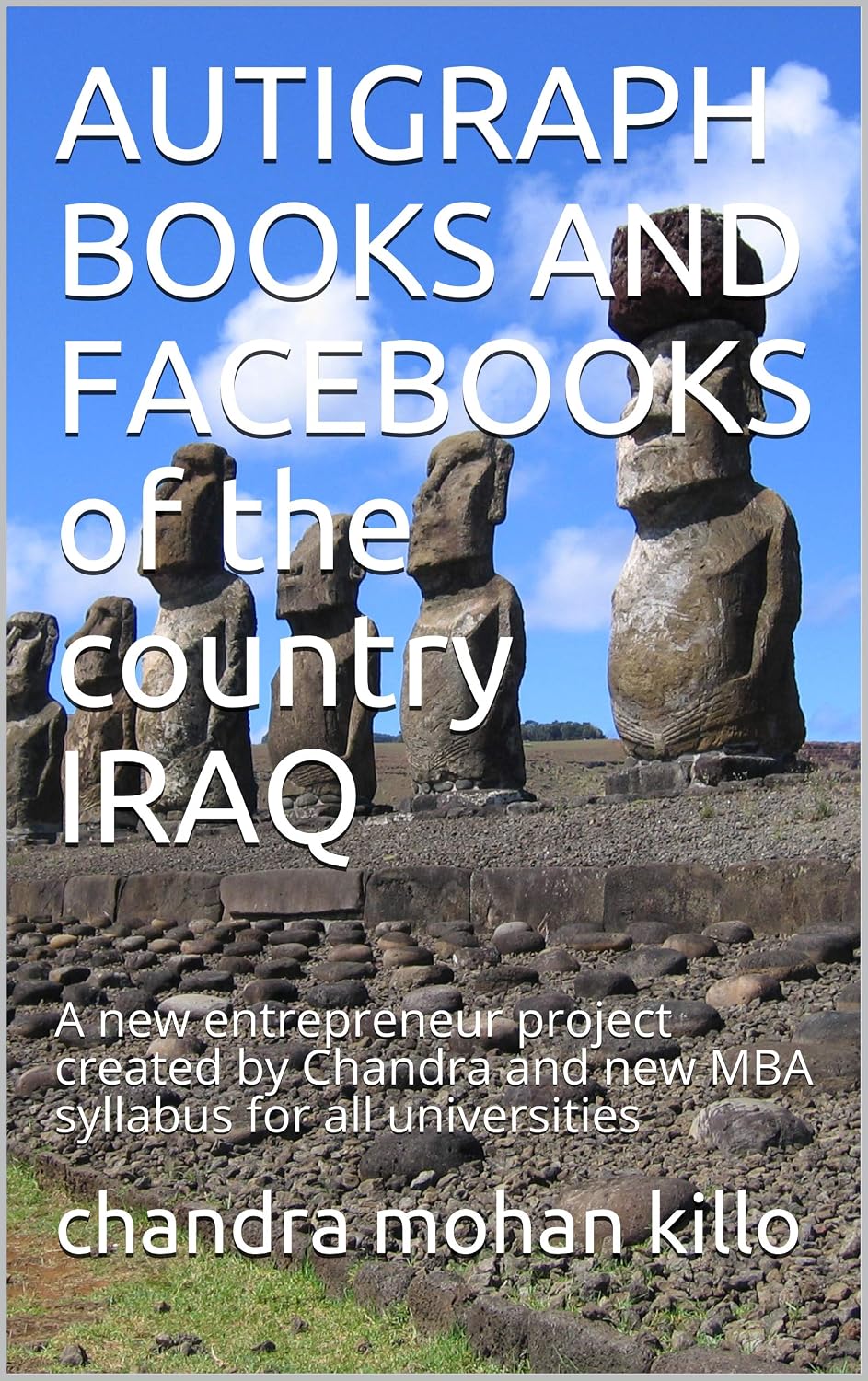 ler totalmente AUTIGRAPH BOOKS AND FACEBOOKS of the country IRAQ: A new entrepreneur project created by Chandra and new MBA syllabus for all universities (English Edition)