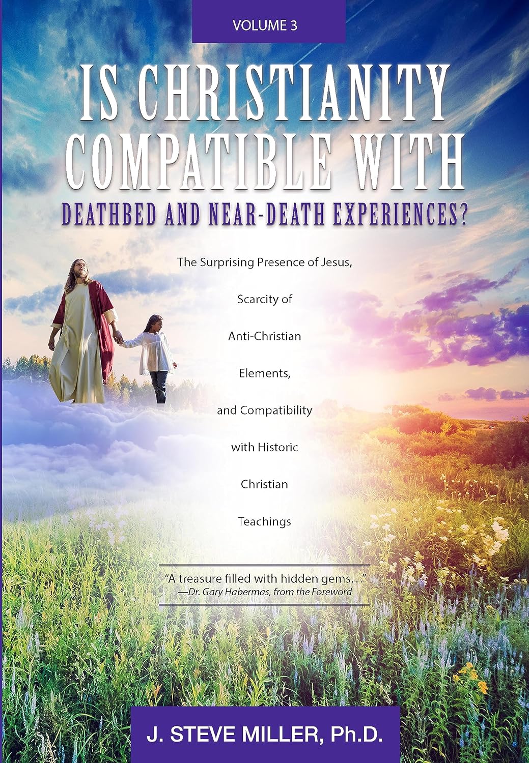 ler totalmente Is Christianity Compatible With Deathbed and Near-Death Experiences?: The Surprising Presence of Jesus, Scarcity of Anti-Christian Elements, And Compatibility... Christian Teachings (English Edition)