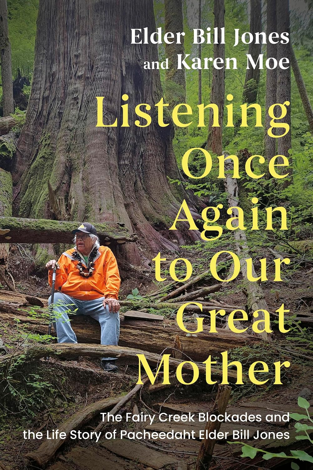 Listening Once Again to Our Great Mother: The Fairy Creek Blockades and the Life Story of Pacheedaht Elder Bill Jones (English Edition) baixar o livro de graça