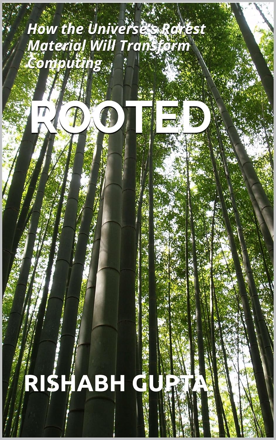 capítulo por capítulo baixar Rooted: How the Universe's Rarest Material Will Transform Computing (The Counterintuitive Science Series Book 1) (English Edition)