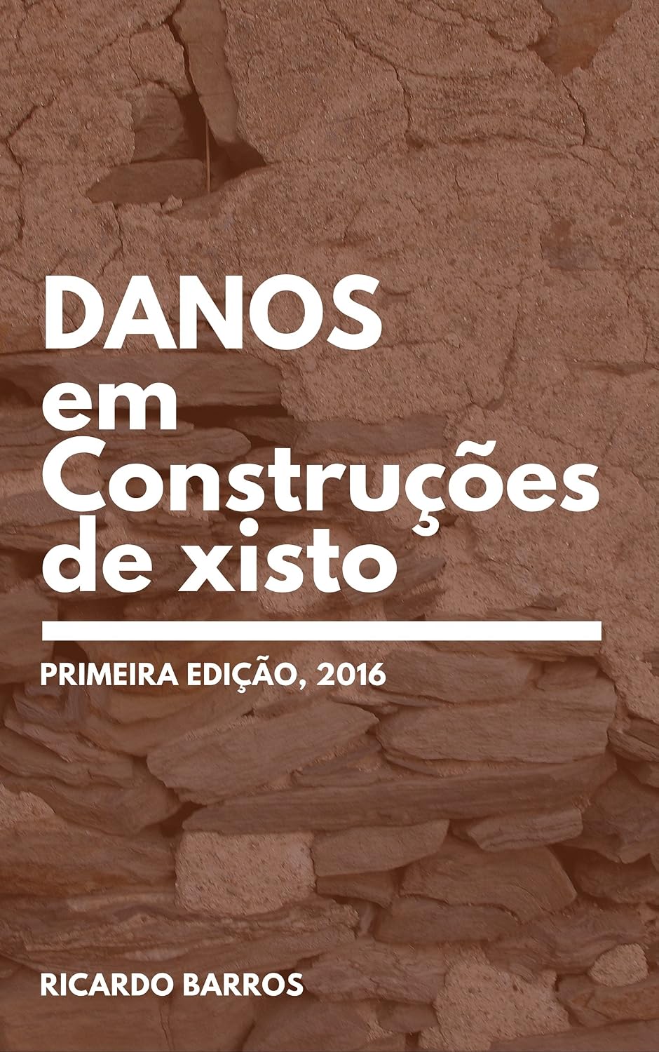 Danos em Construções de Xisto: Alvenaria de xisto - ardosia, Patologias em construçõed tradicionais vernacular, anomalias, em edifícios, danos fisico quimicos e estruturais baixar o livro de graça