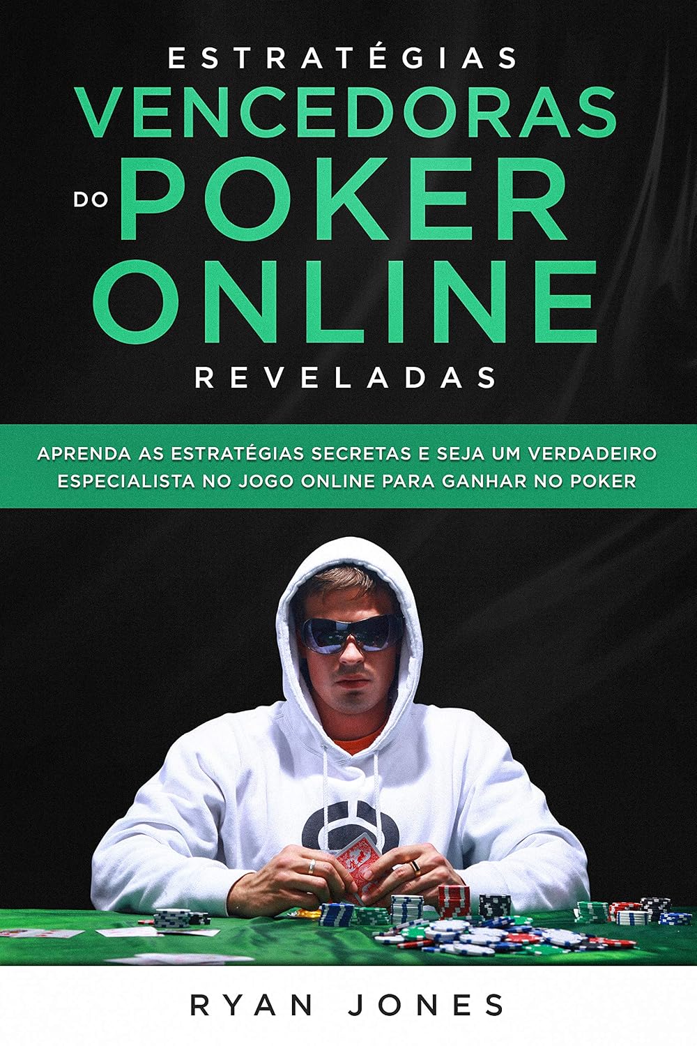 Estratégias Vencedoras do Poker Online Reveladas: Aprenda as Estratégias Secretas e Seja Um Verdadeiro Especialista No Jogo Online Para Ganhar No Poker baixar livro de graça