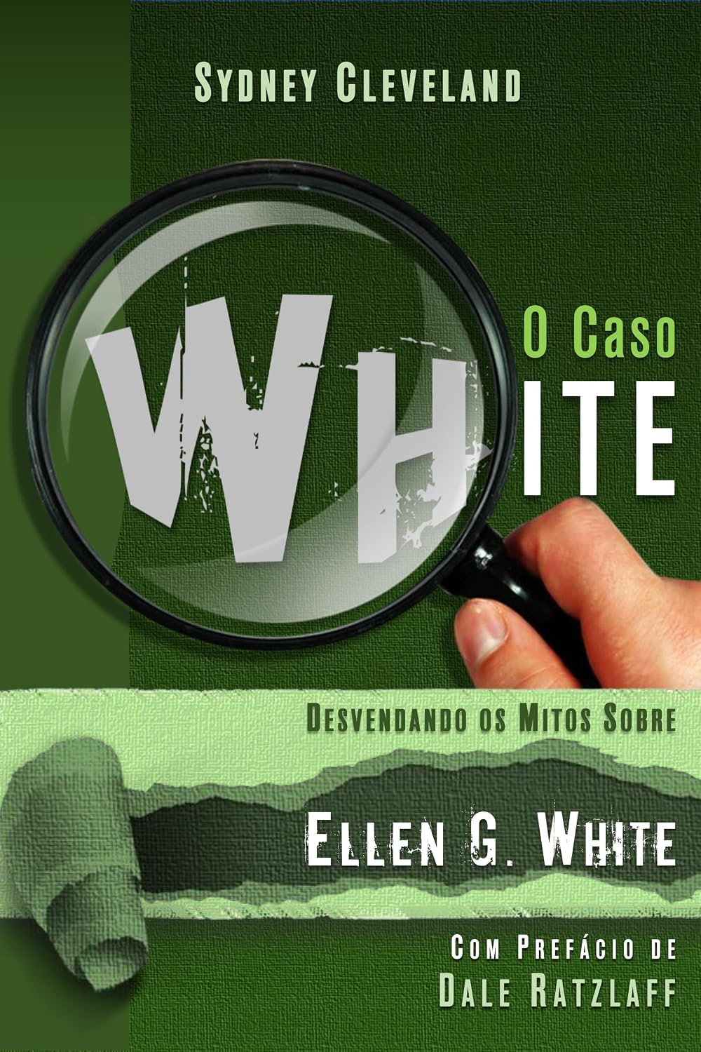 Caso White - Desvendando Os Mitos Sobre Ellen G. White, O baixar o livro de graça