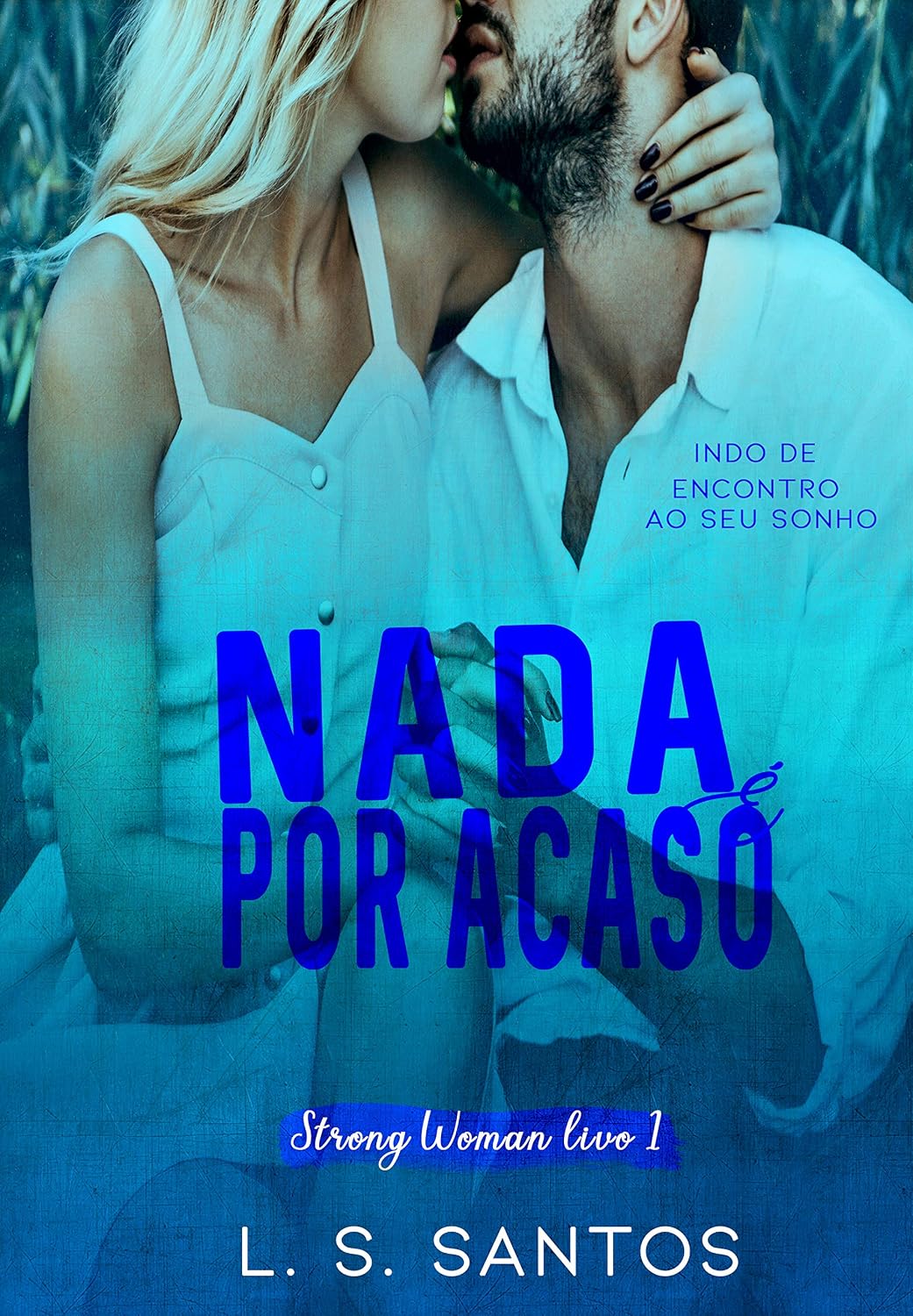 Nada é por acaso (Strong Woman Livro 1)